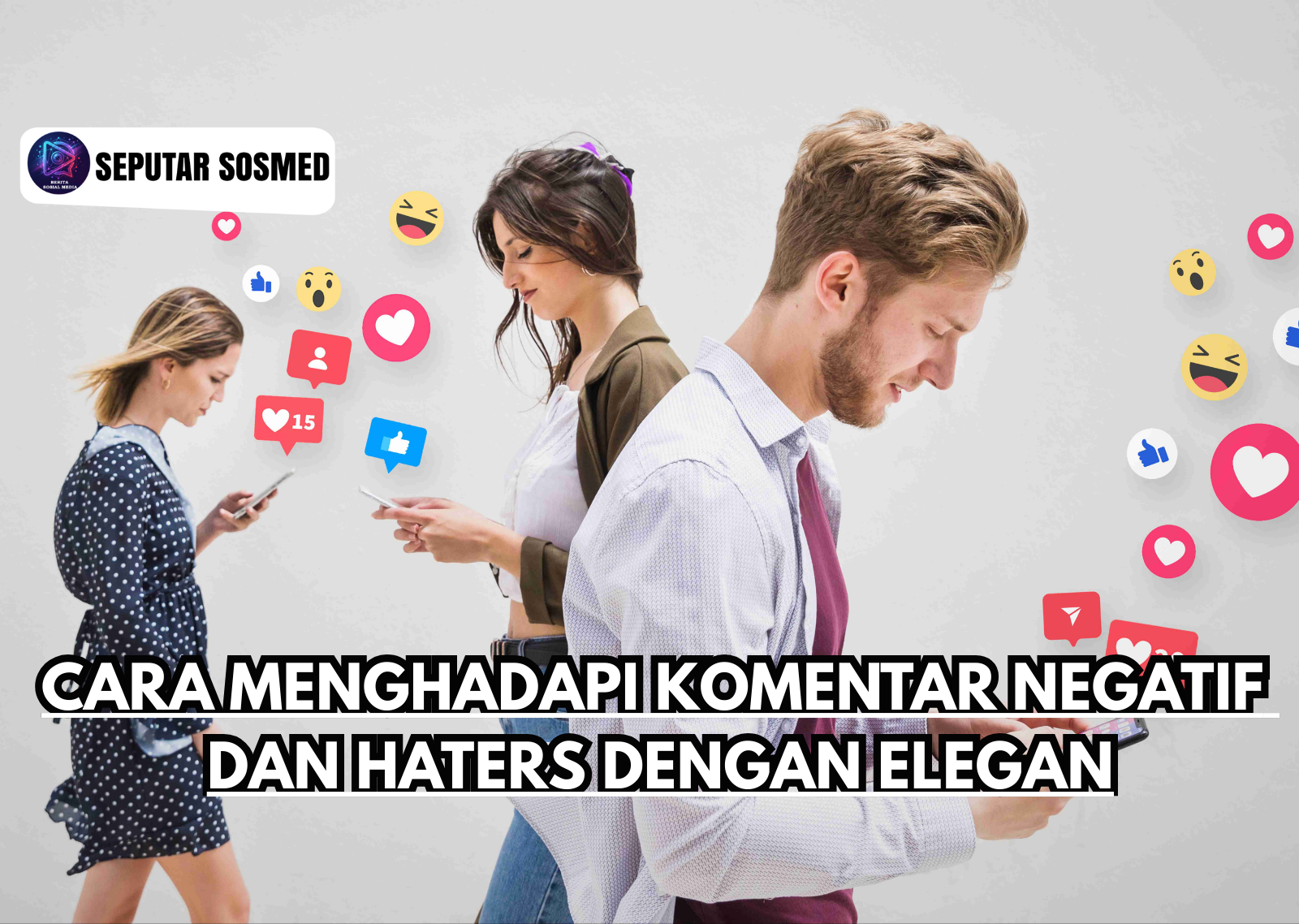Cara Menghadapi Komentar Negatif dan Haters dengan Elegan
