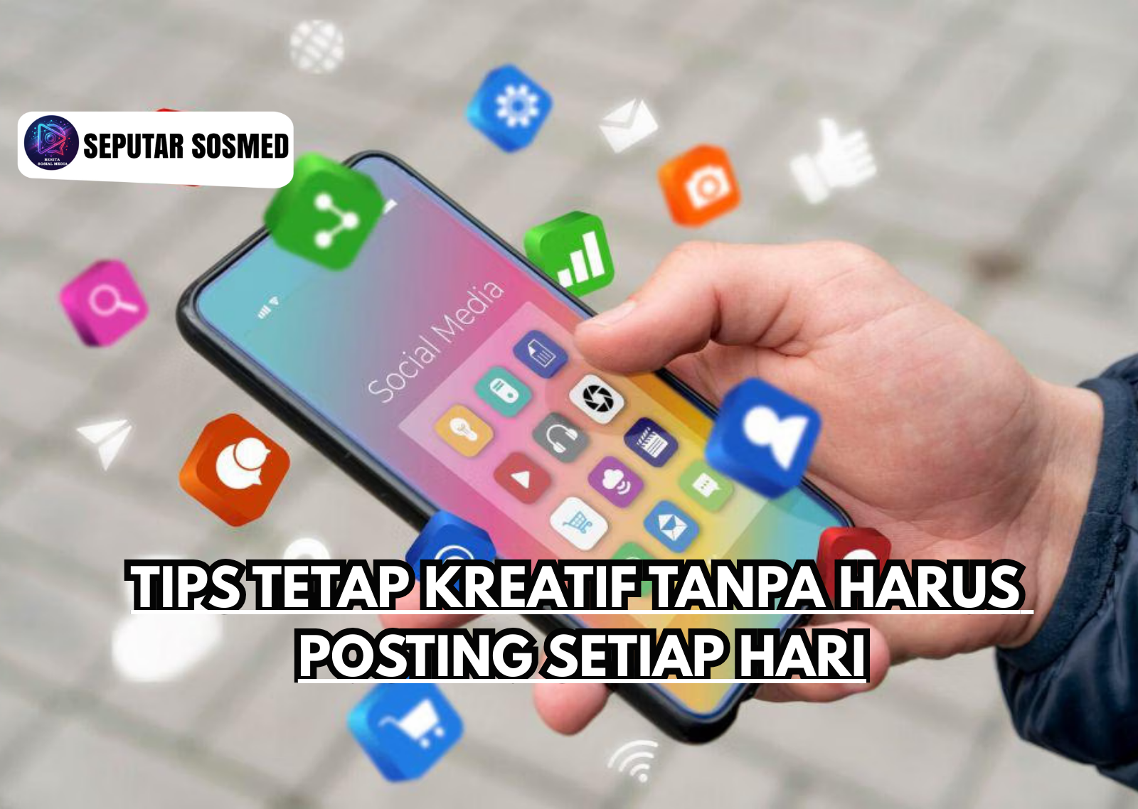Tips Tetap Kreatif Tanpa Harus Posting Setiap Hari