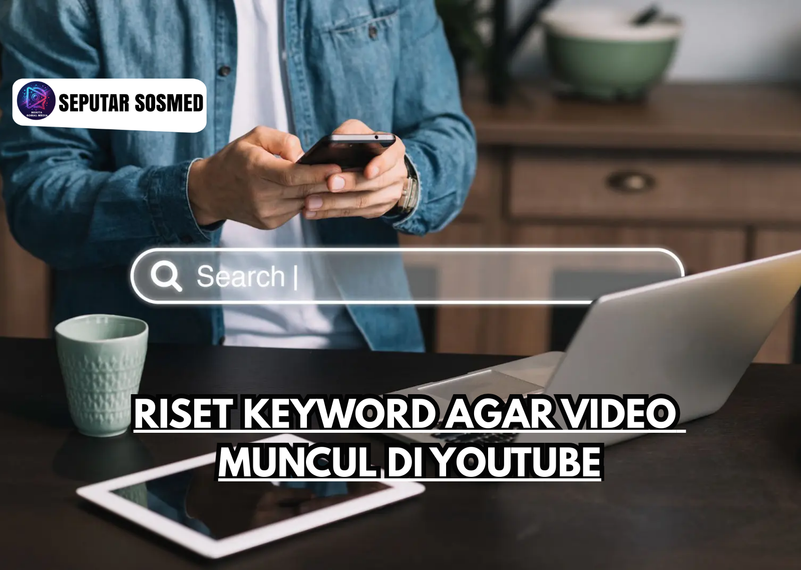 Riset Keyword Agar Video Muncul di YouTube