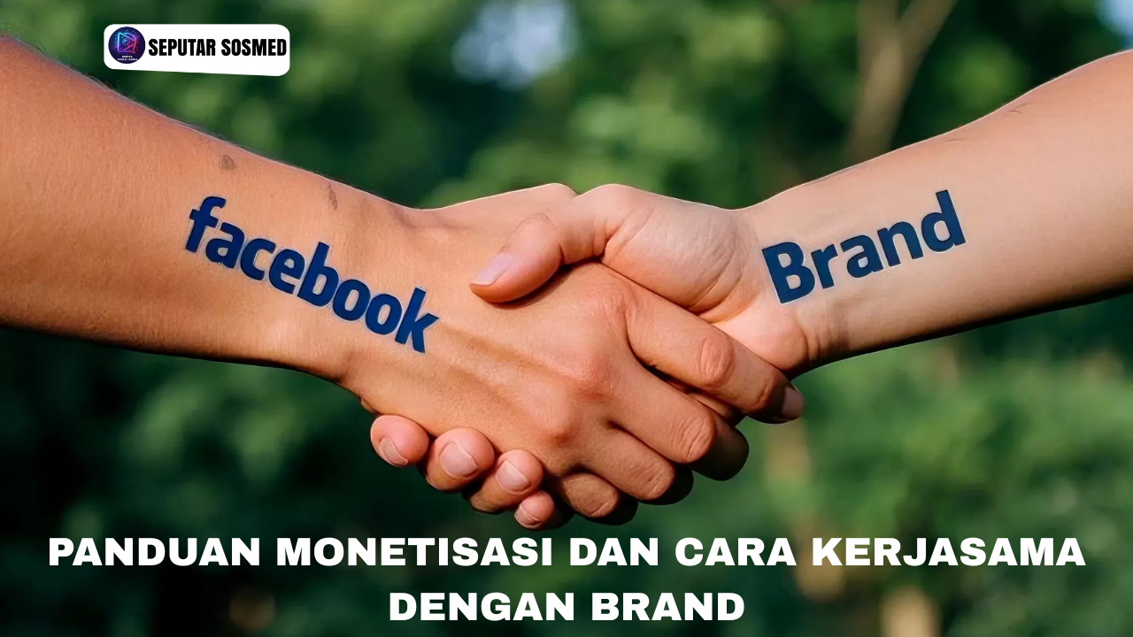 Panduan Monetisasi dan Cara Kerjasama dengan Brand