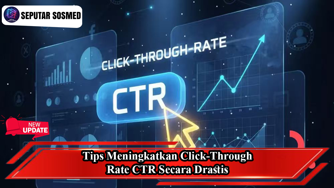Tips Meningkatkan Click Through Rate CTR Secara Drastis