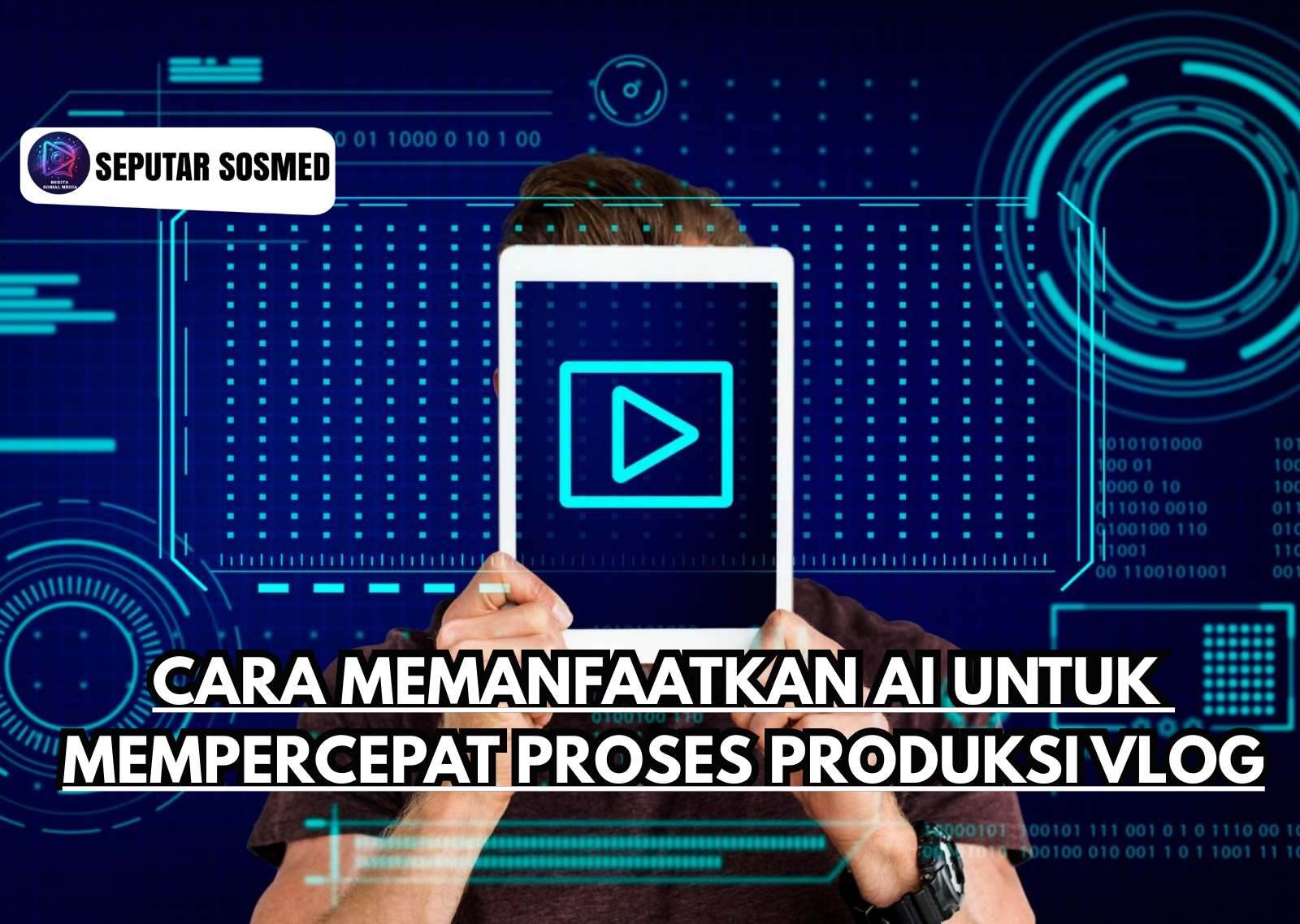 Cara Memanfaatkan AI untuk Mempercepat Proses Produksi Vlog