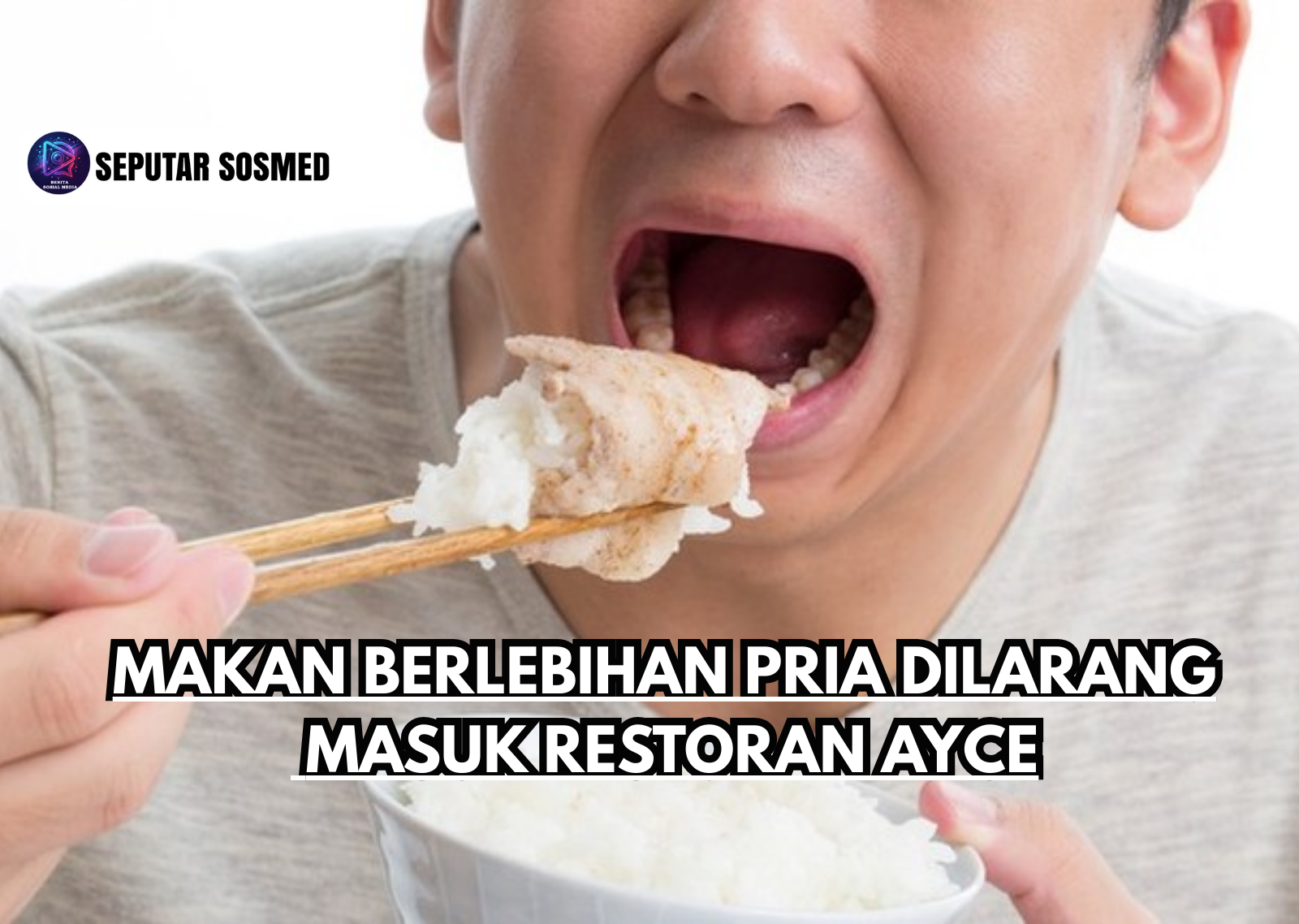 Makan Berlebihan Pria Dilarang Masuk Restoran AYCE