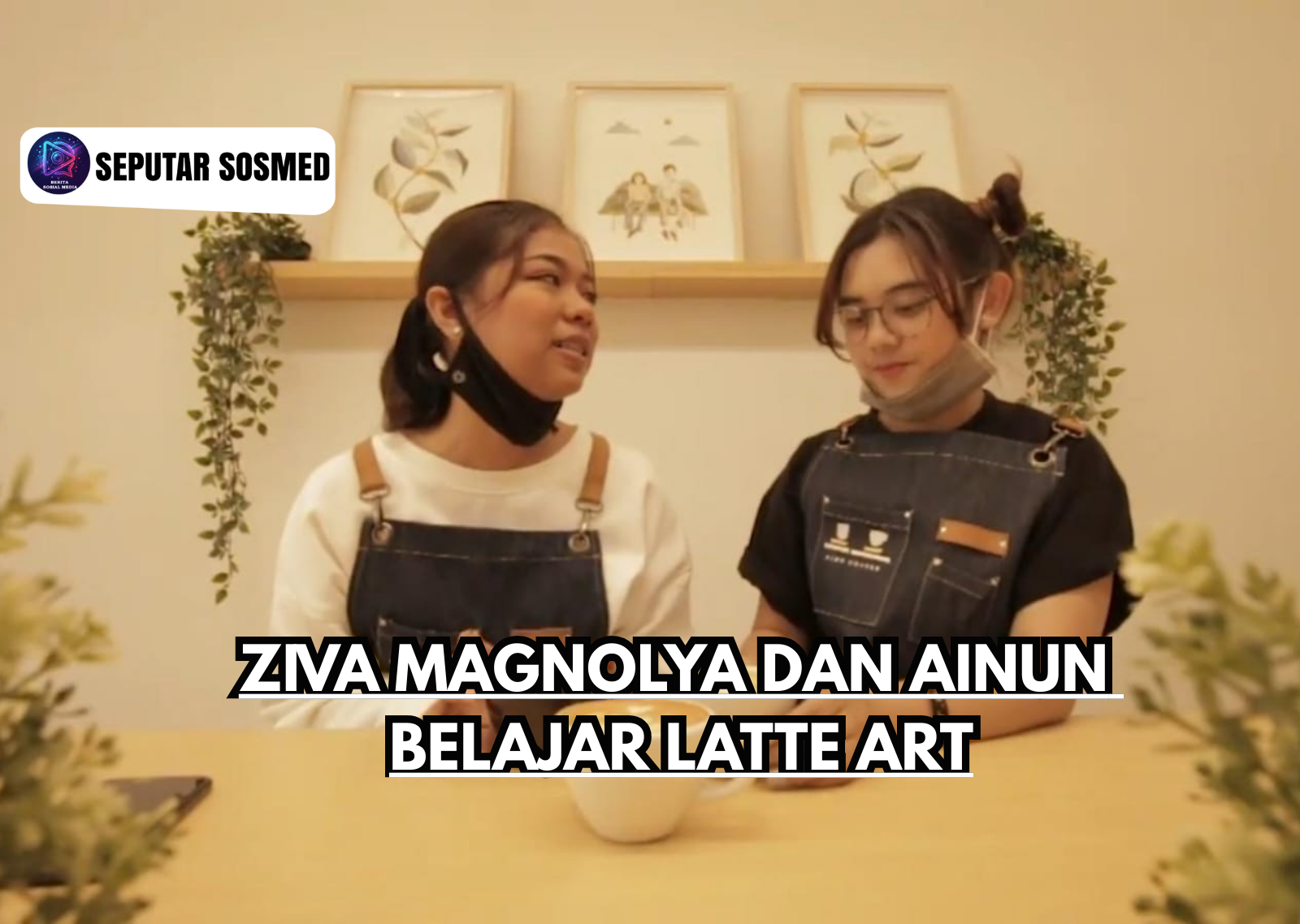 Ziva Magnolya Dan Ainun Belajar Latte Art