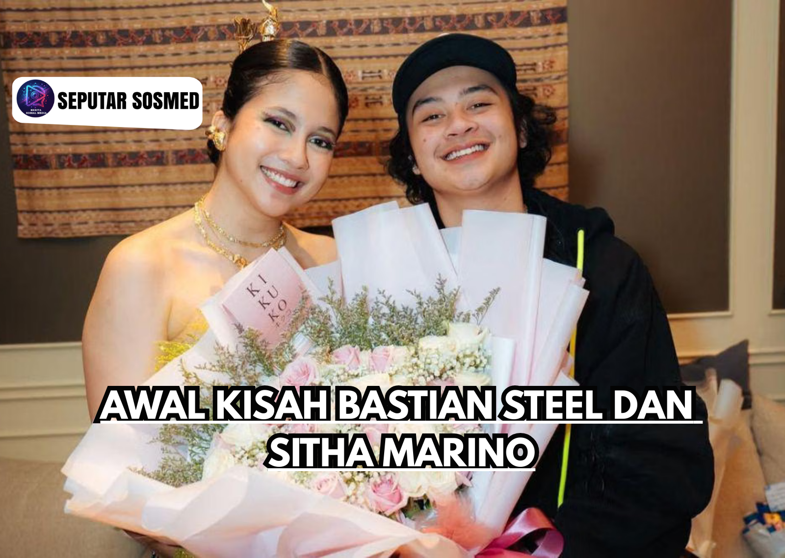 Awal Kisah Bastian Steel dan Sitha Marino
