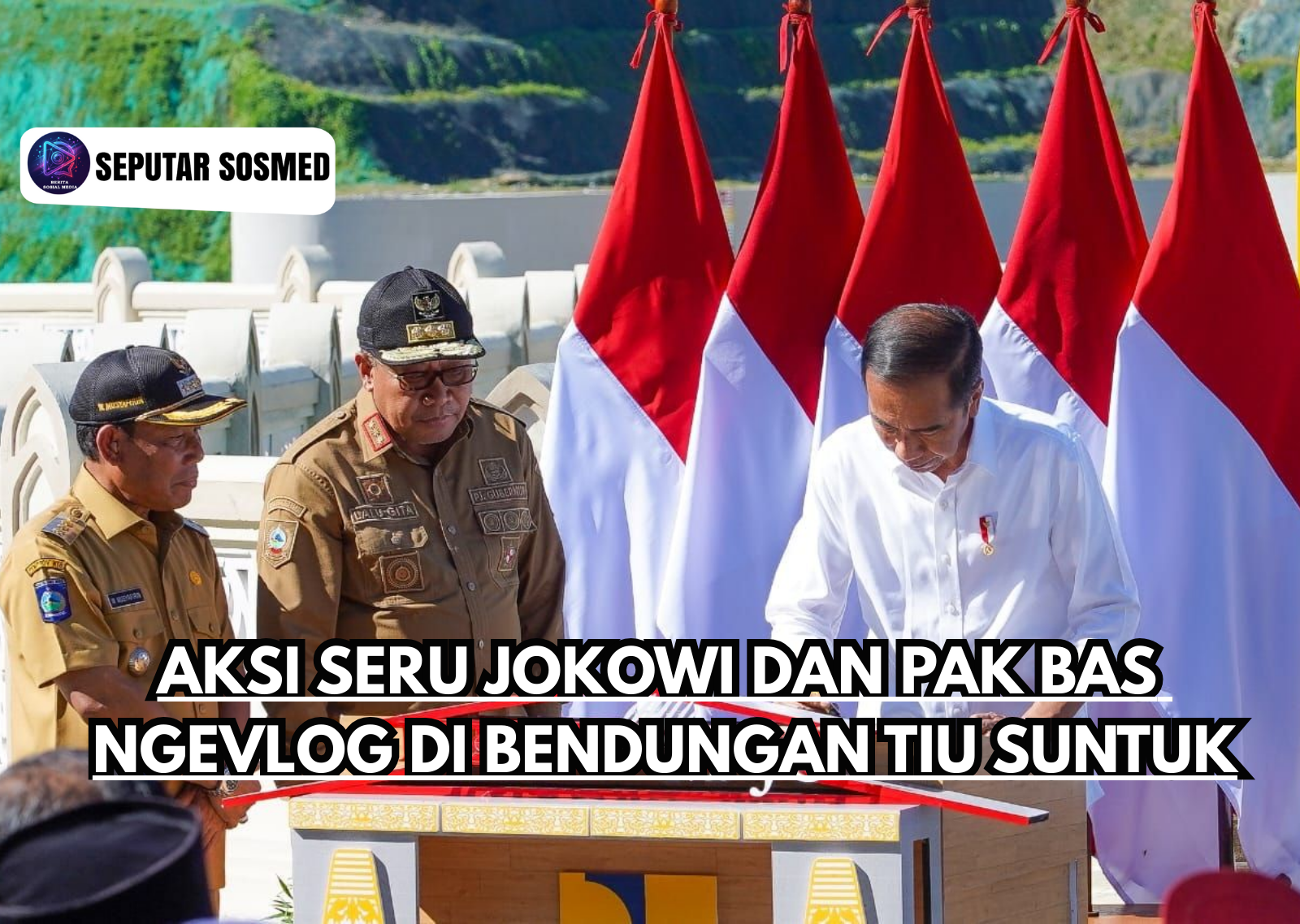 Aksi Seru Jokowi Dan Pak Bas Ngevlog Di Bendungan Tiu Suntuk