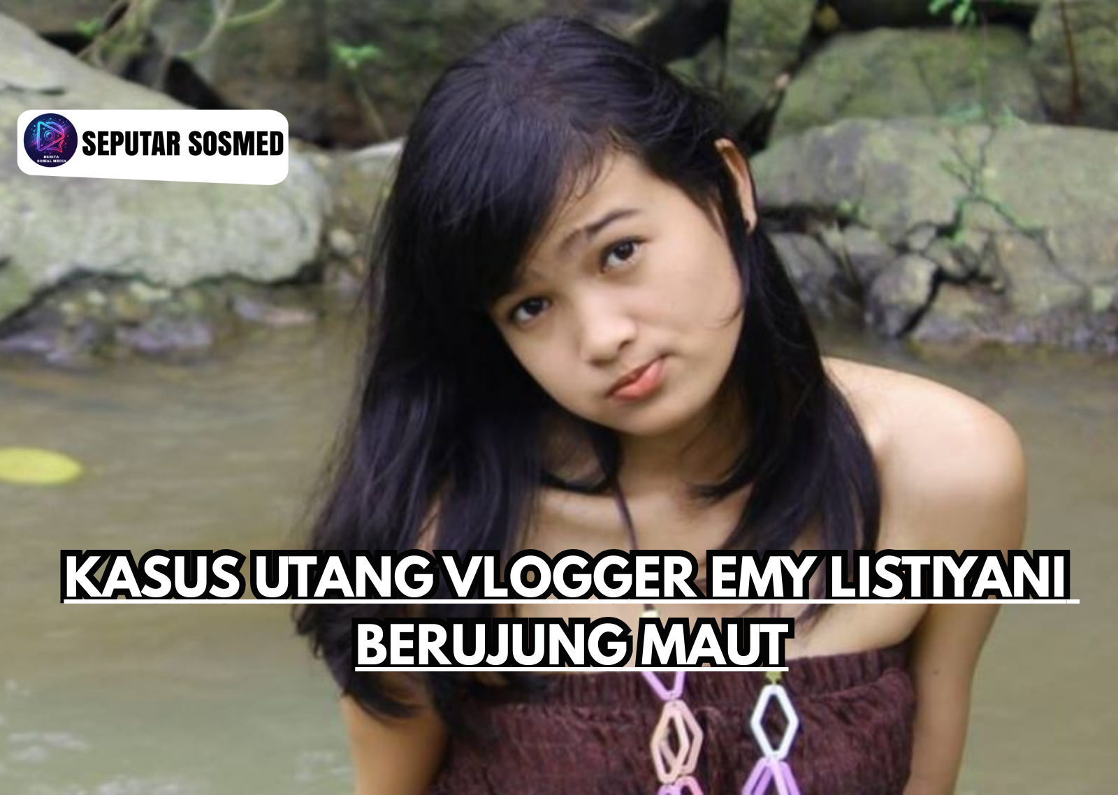 Kasus Utang Vlogger Emy Listiyani Berujung Maut