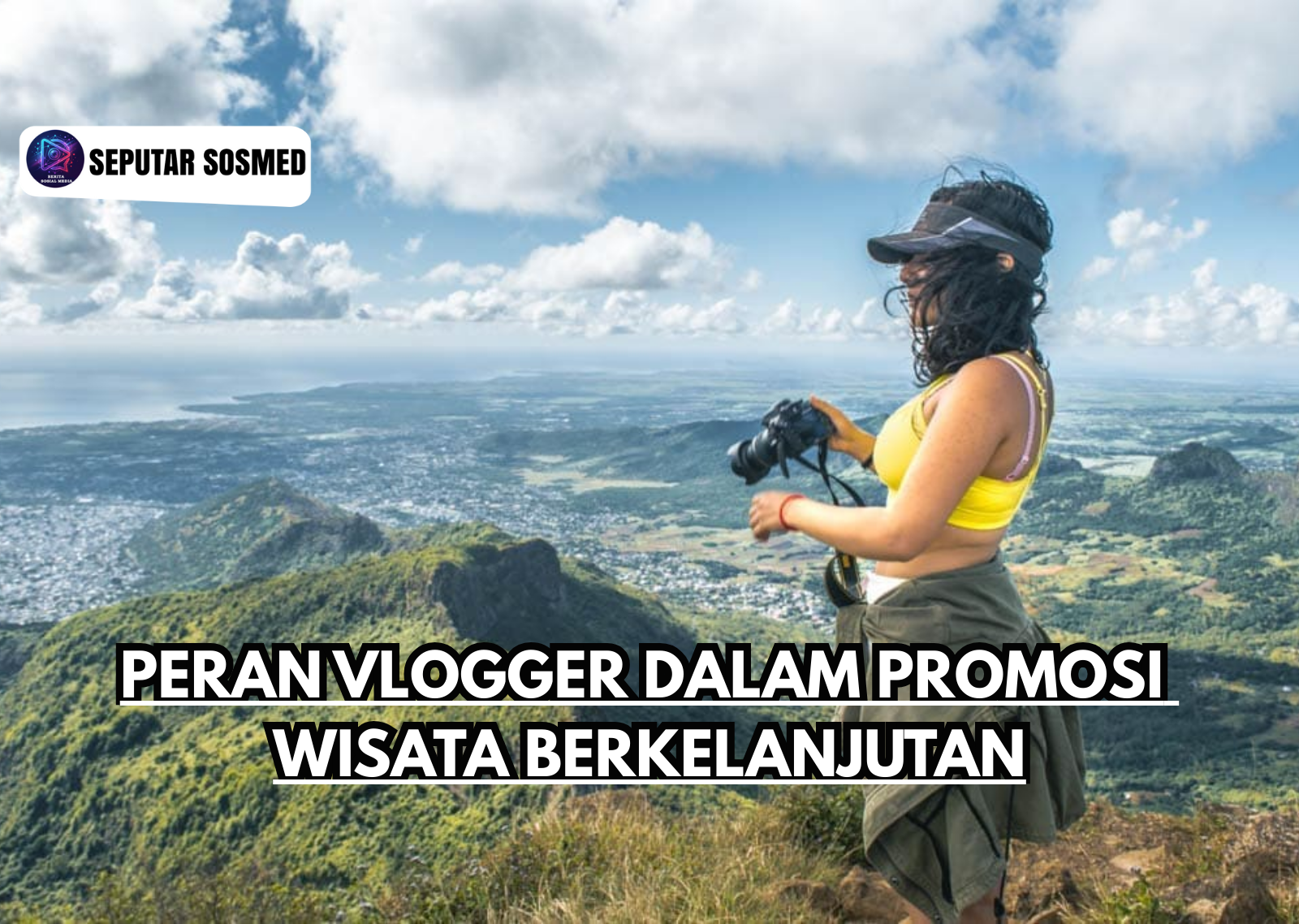 Peran Vlogger dalam Promosi Wisata Berkelanjutan