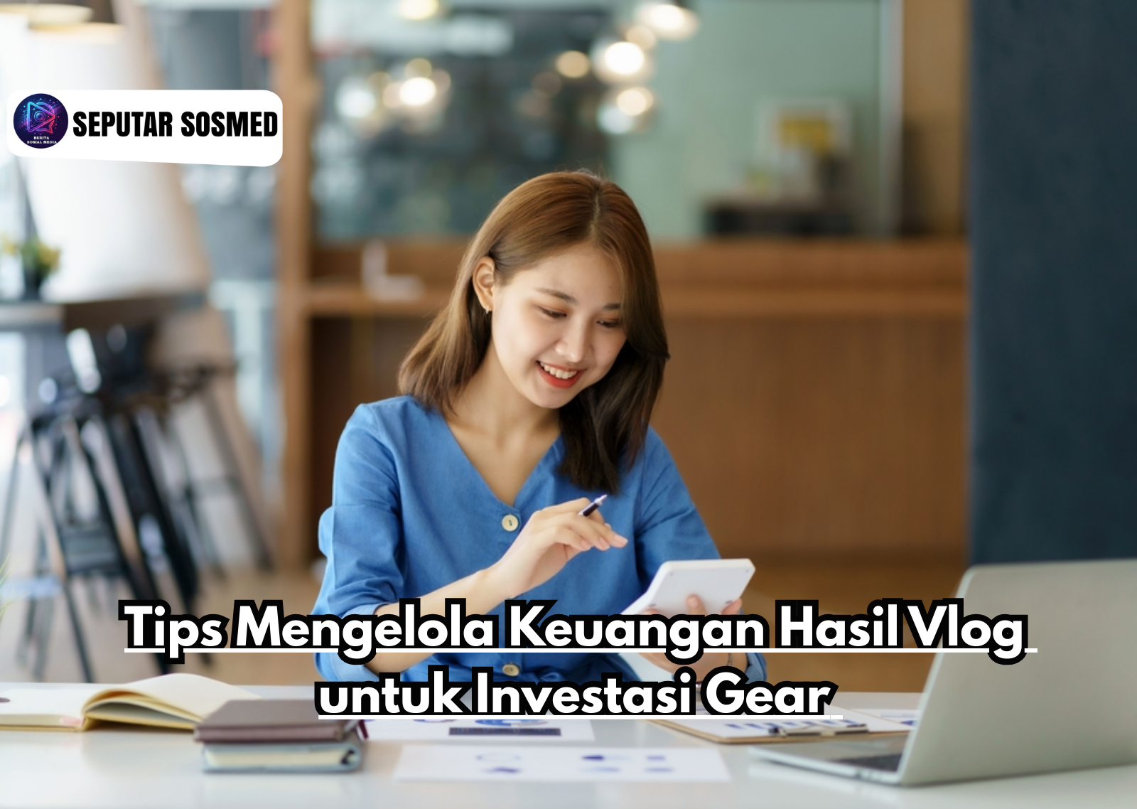 Tips Mengelola Keuangan Hasil Vlog untuk Investasi Gear