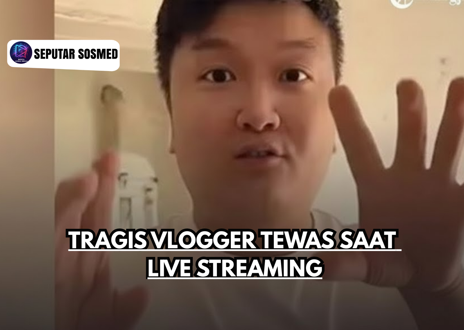 Tragis Vlogger Tewas Saat Live Streaming