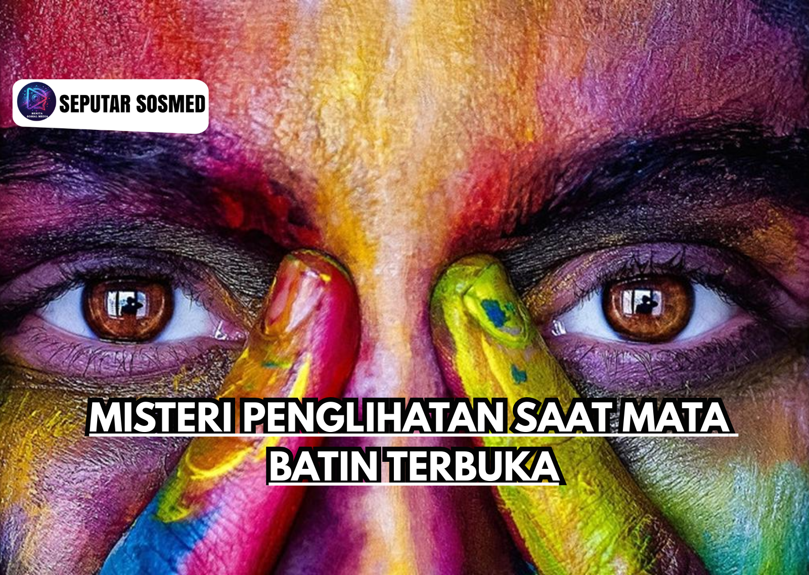 Misteri Penglihatan Saat Mata Batin Terbuka