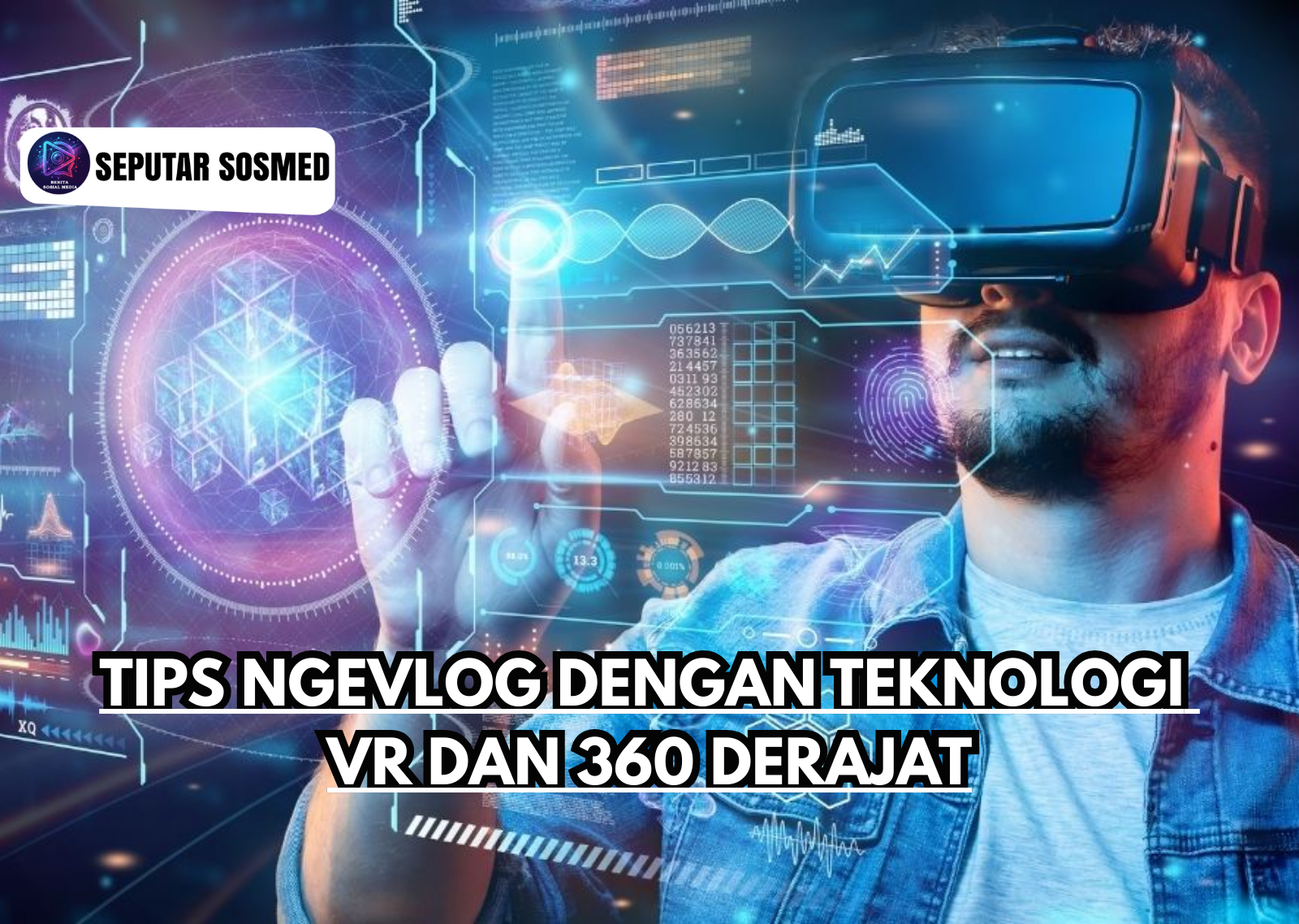 Tips Ngevlog dengan Teknologi VR dan 360 Derajat
