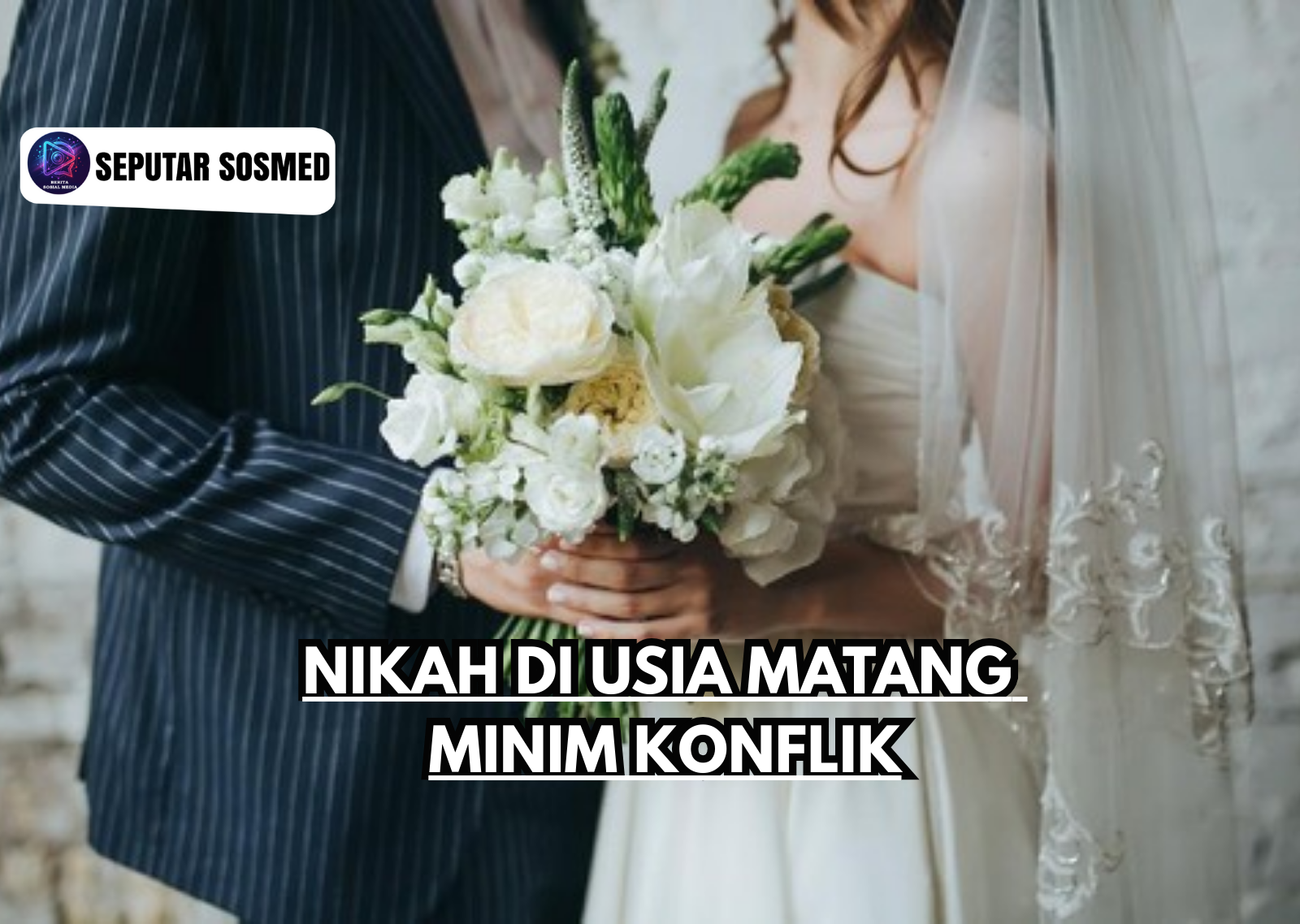 Nikah di Usia Matang Minim Konflik
