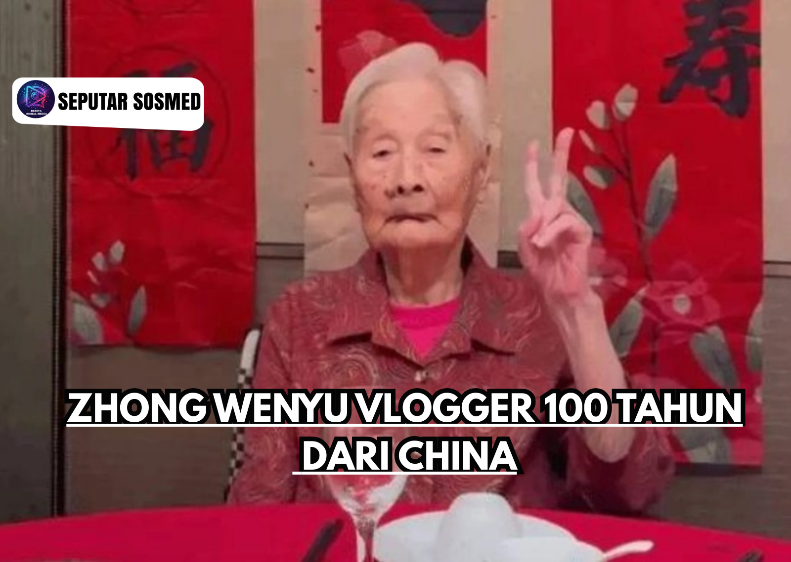 Zhong Wenyu Vlogger 100 Tahun dari China