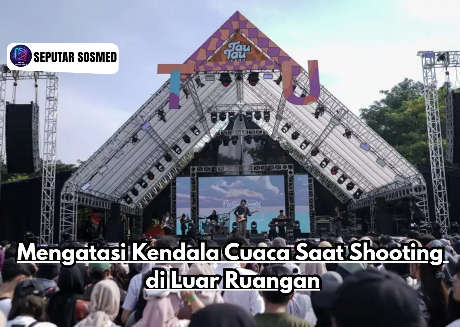 Mengatasi Kendala Cuaca Saat Shooting di Luar Ruangan