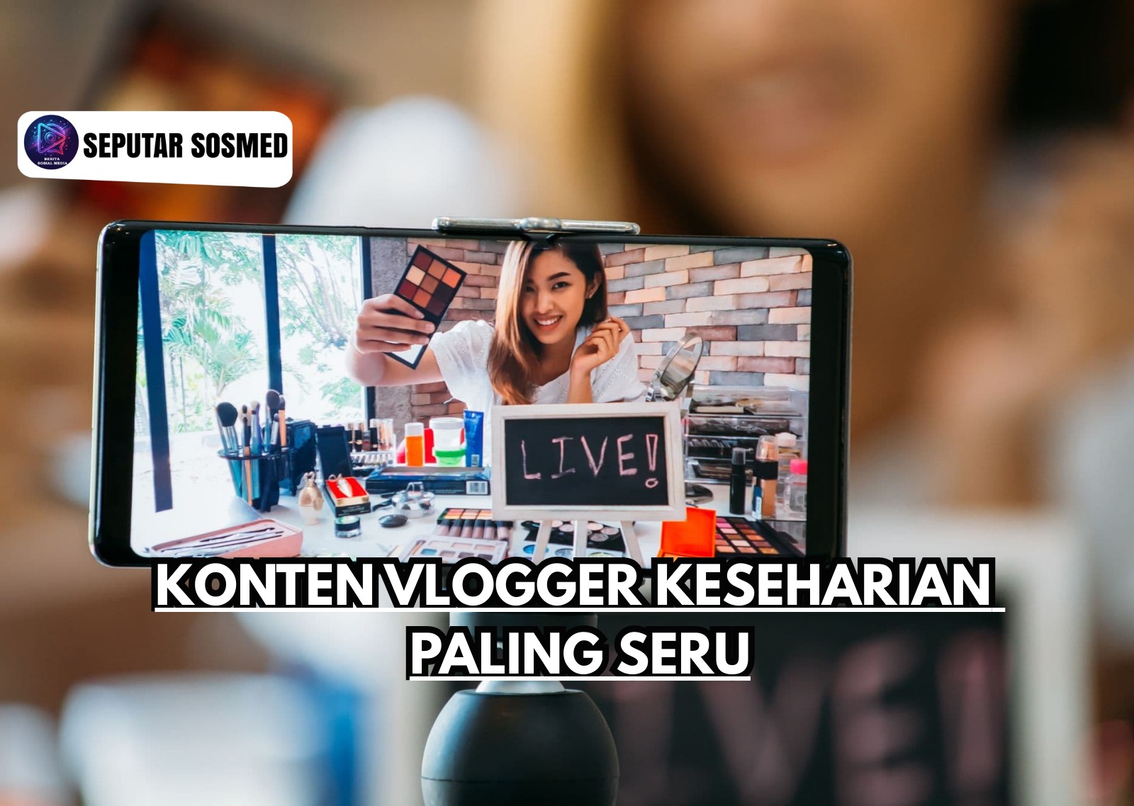 Konten Vlogger Keseharian Paling Seru
