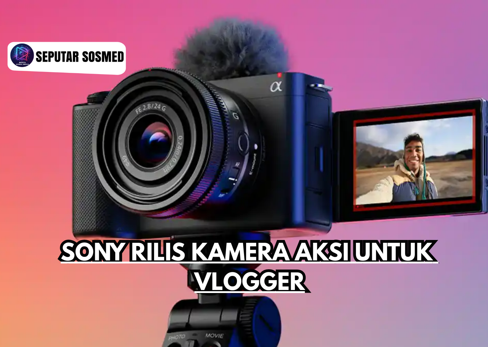 Sony Rilis Kamera Aksi untuk Vlogger