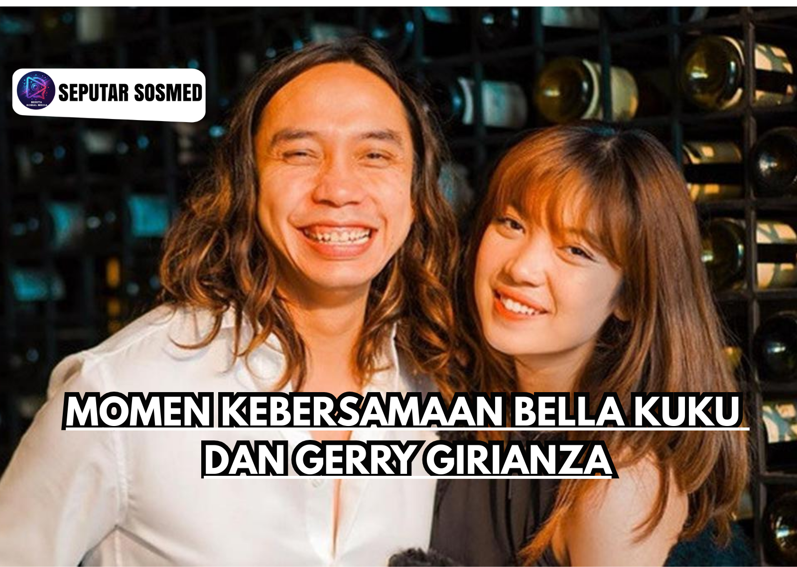 Momen Kebersamaan Bella Kuku dan Gerry Girianza