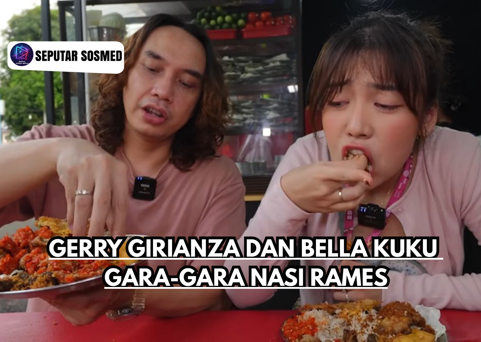 Gerry Girianza dan Bella Kuku Gara-gara Nasi Rames