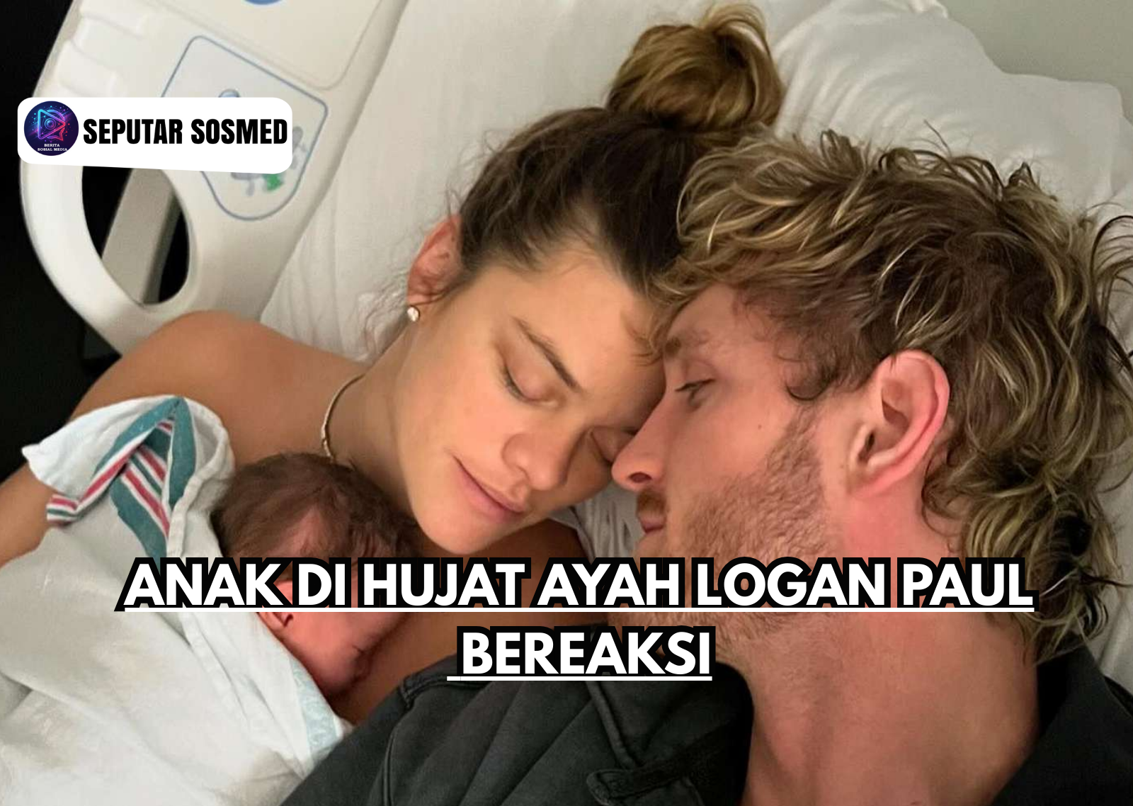 Anak Dihujat Ayah Logan Paul Bereaksi