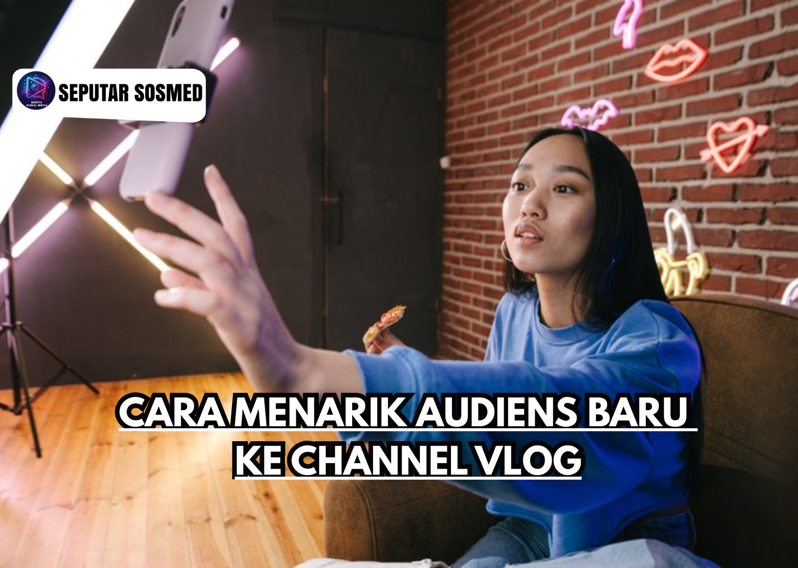 Cara Menarik Audiens Baru ke Channel Vlog