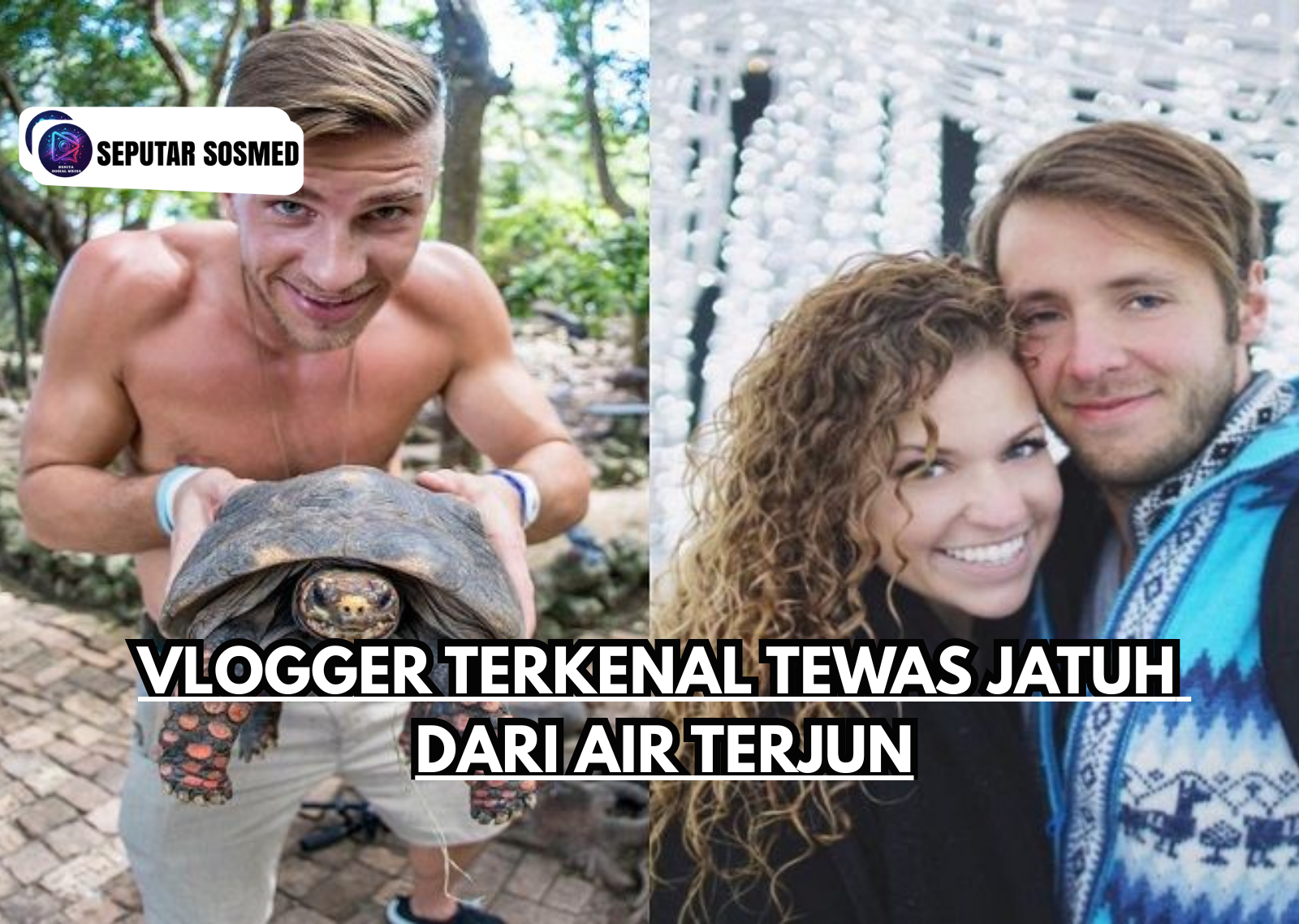 Vlogger Terkenal Tewas Jatuh dari Air Terjun