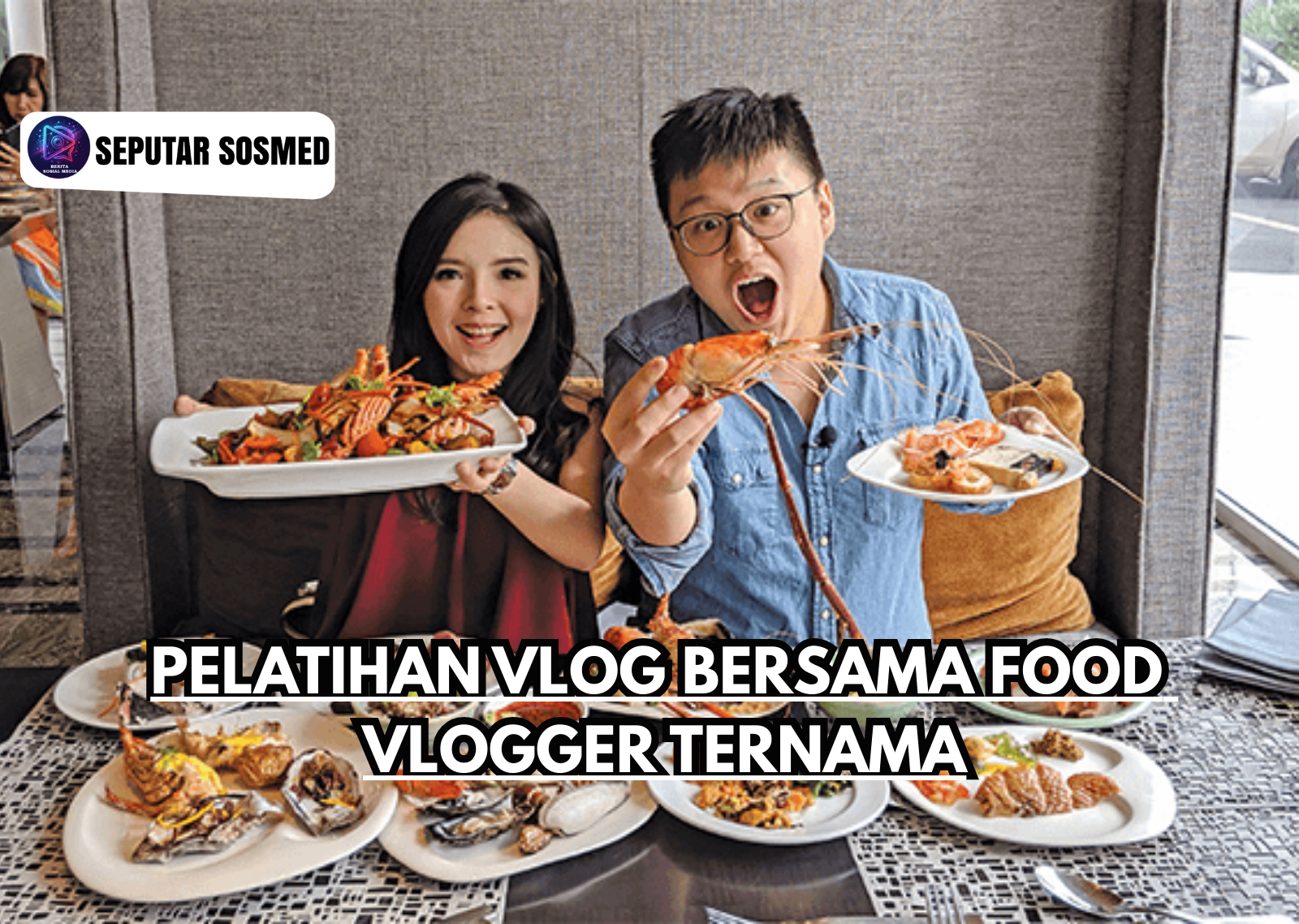 Pelatihan Vlog Bersama Food Vlogger Ternama
