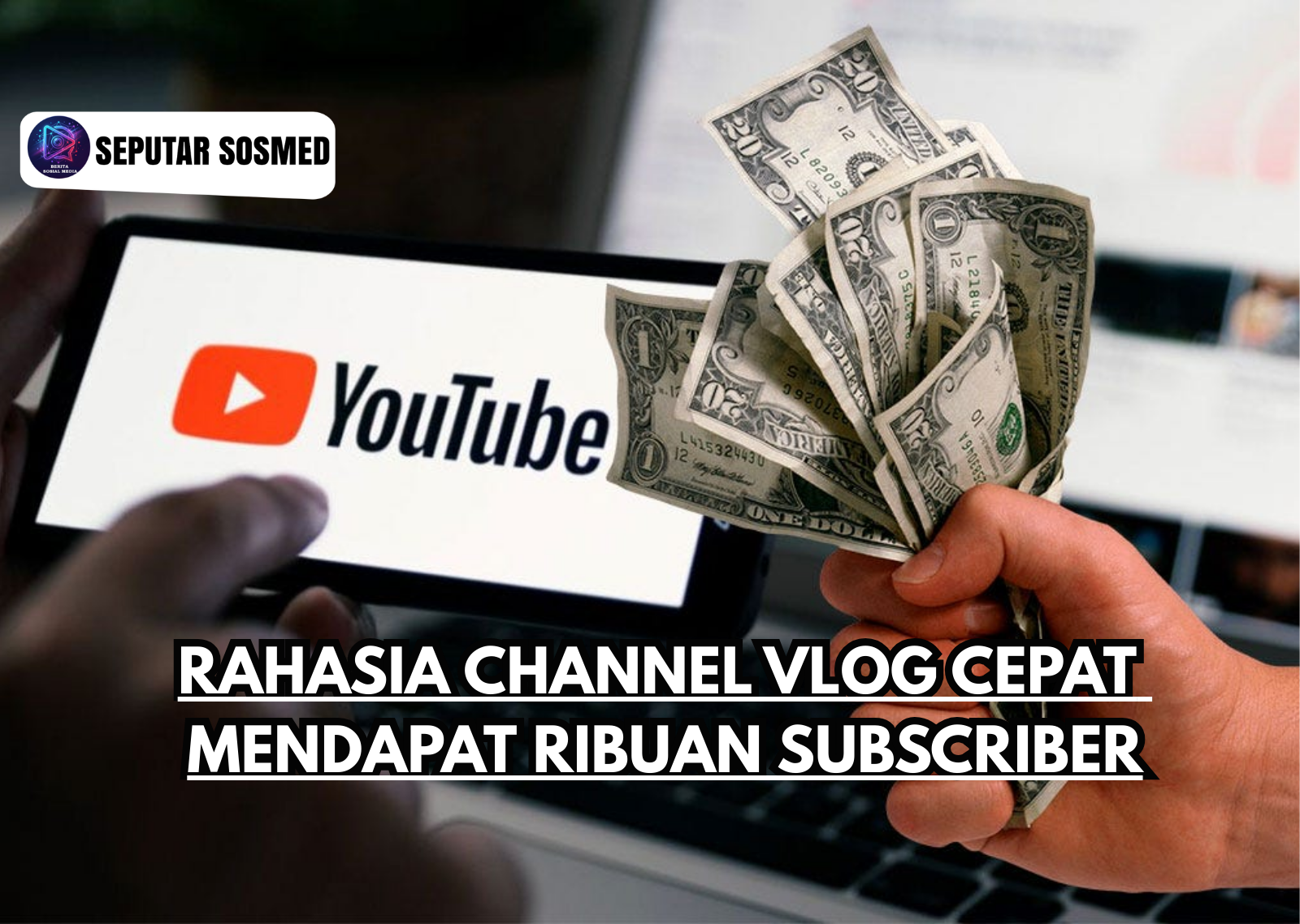 Rahasia Channel Vlog Cepat Mendapat Ribuan Subscriber