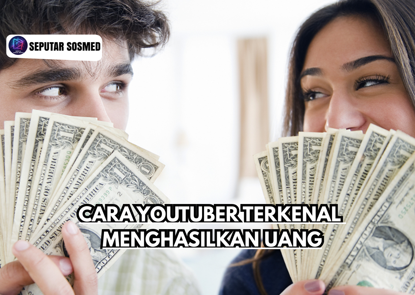 Cara YouTuber Terkenal Menghasilkan Uang