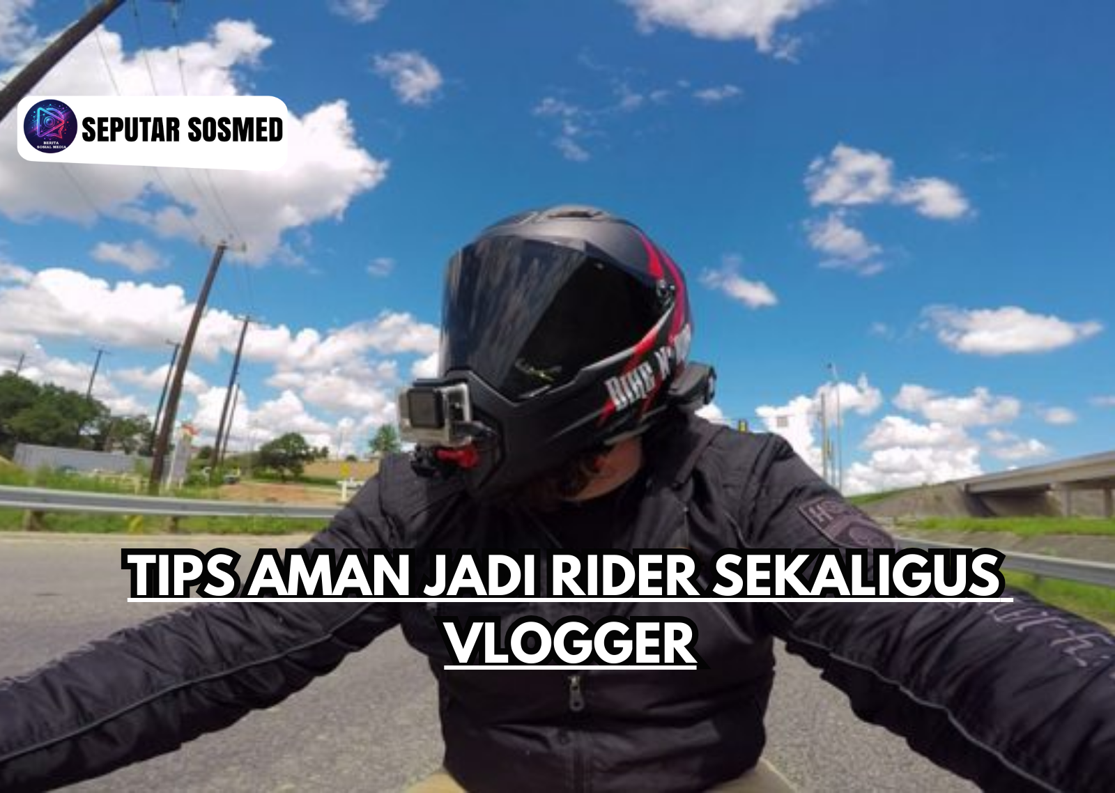Tips Aman Jadi Rider Sekaligus Vlogger