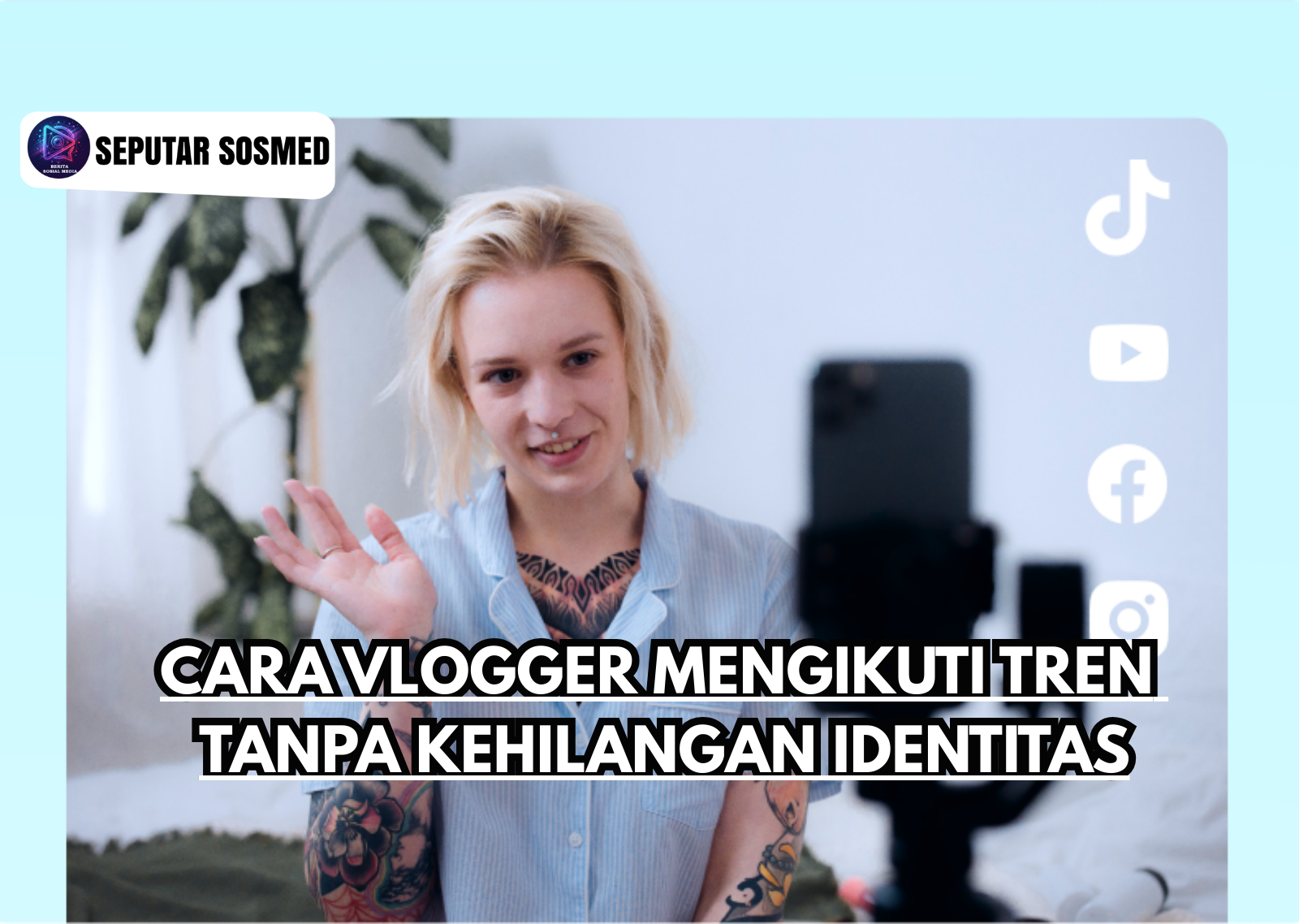 Cara Vlogger Mengikuti Tren Tanpa Kehilangan Identitas