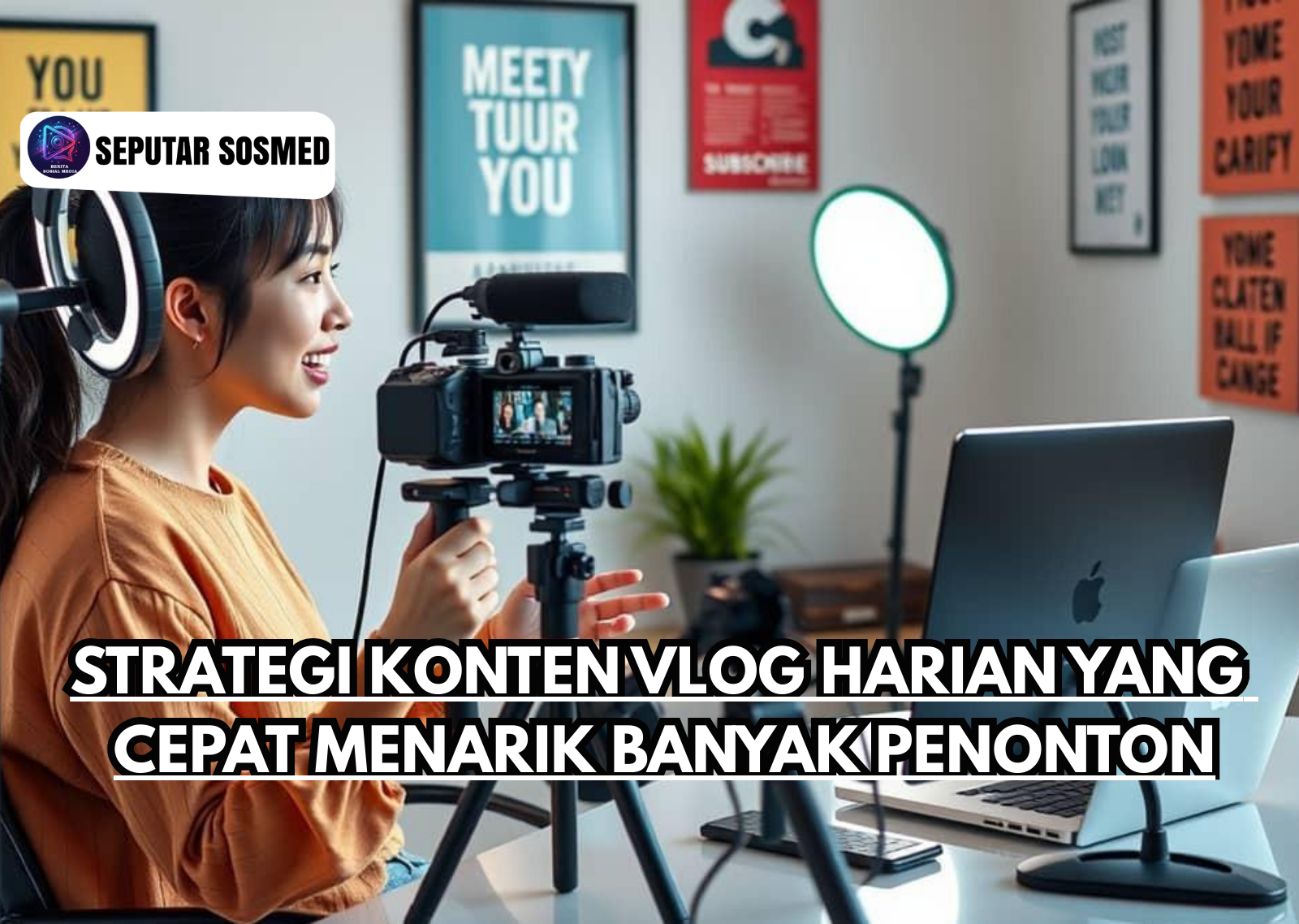 Strategi Konten Vlog Harian yang Cepat Menarik Banyak Penonton