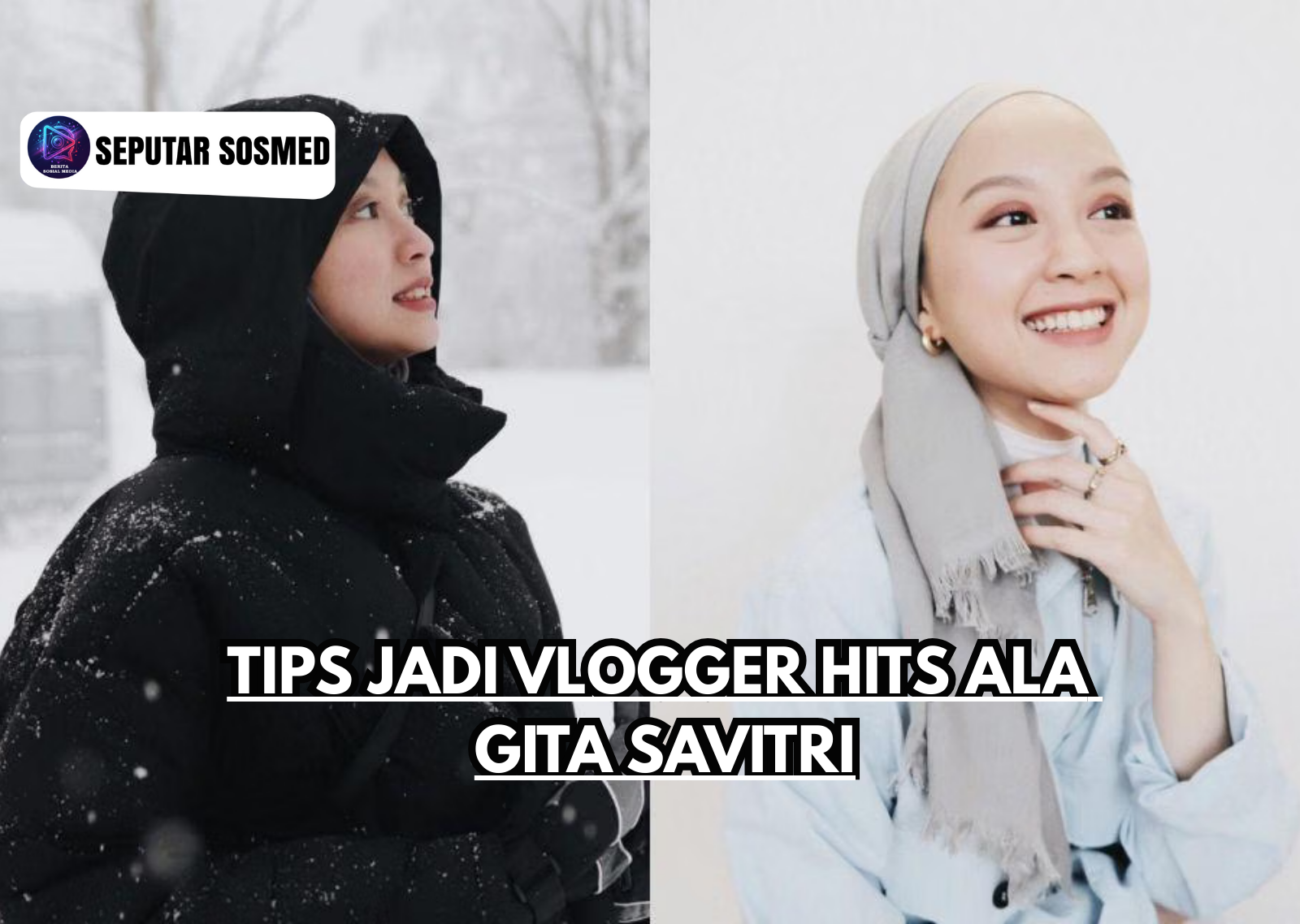 Tips Jadi Vlogger Hits ala Gita Savitri