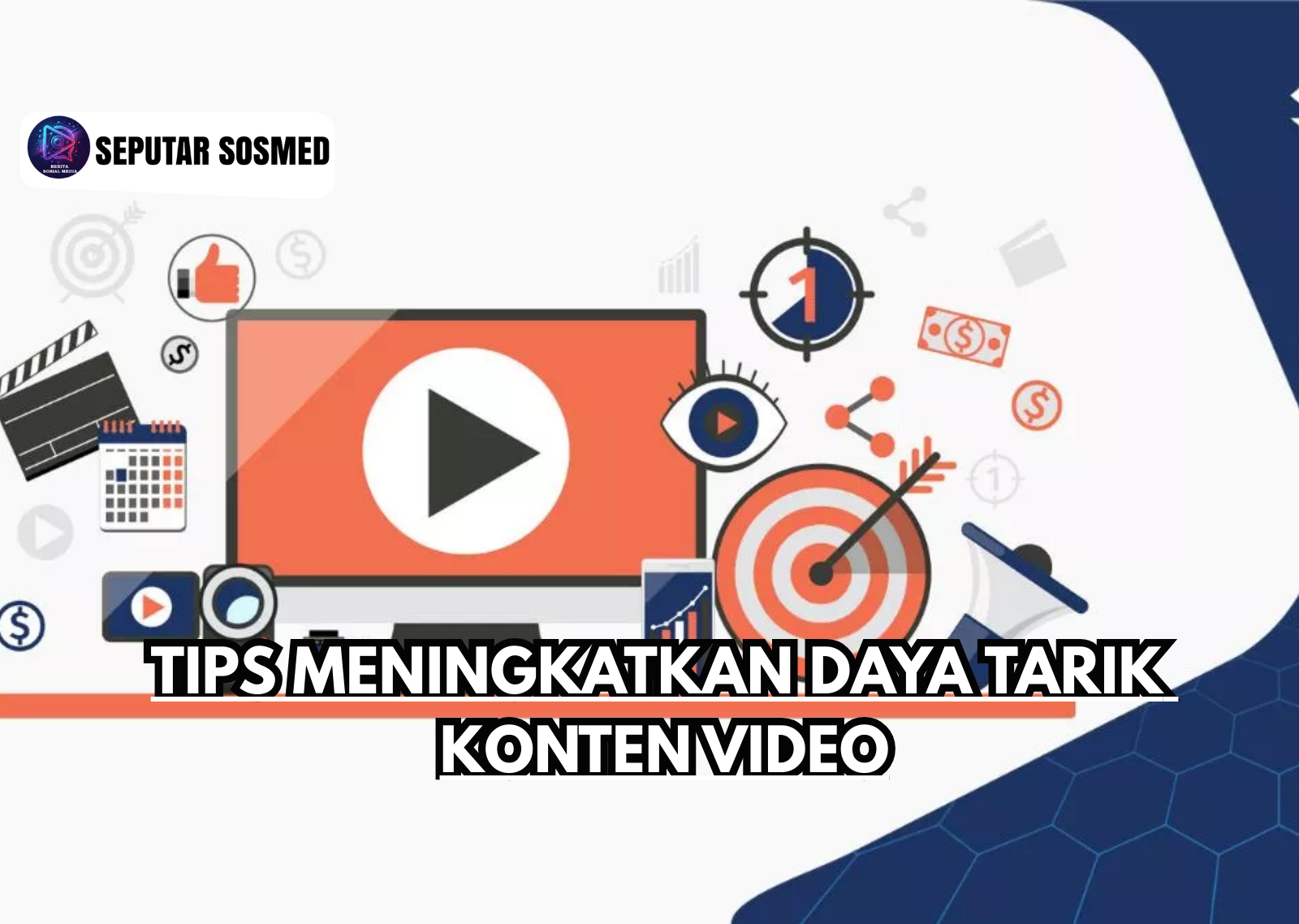 Tips Meningkatkan Daya Tarik Konten Video
