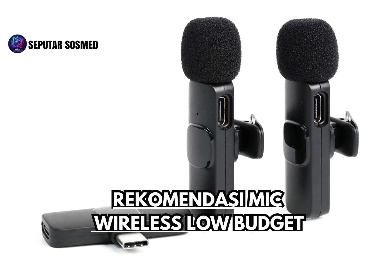 Rekomendasi Mic Wireless Low Budget