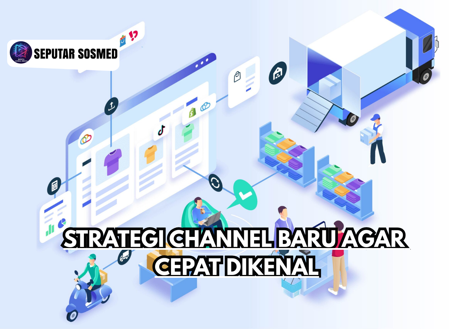Strategi Channel Baru Agar Cepat Dikenal
