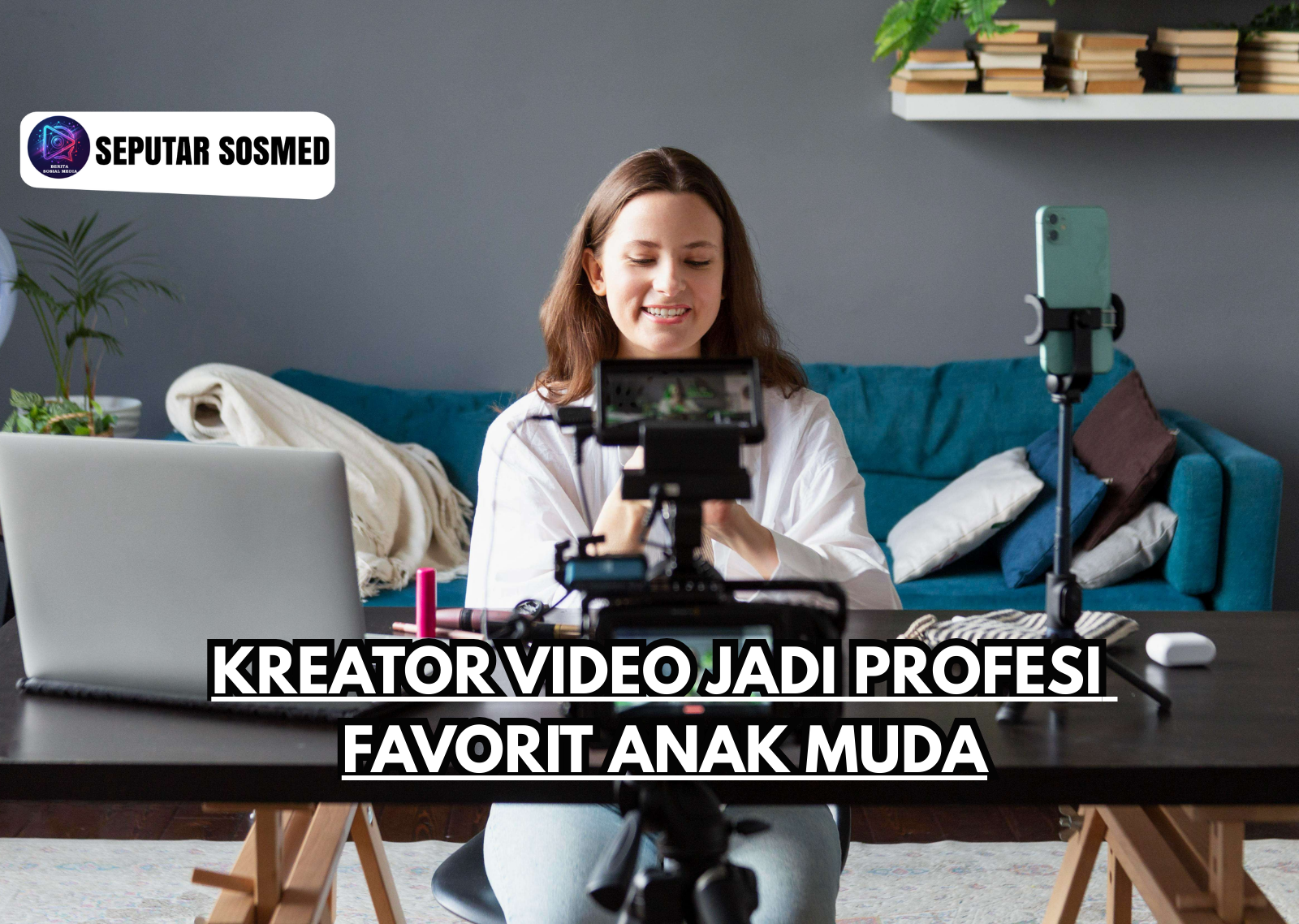 Kreator Video Jadi Profesi Favorit Anak Muda