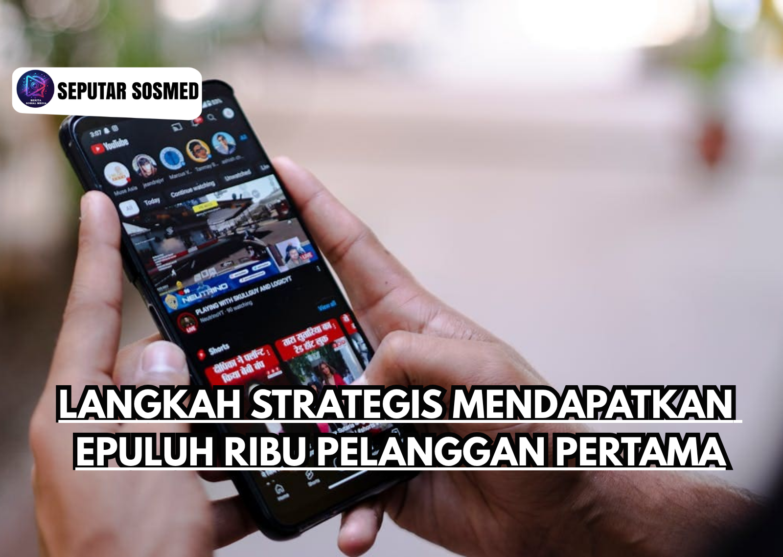 Langkah Strategis Mendapatkan Sepuluh Ribu Pelanggan Pertama