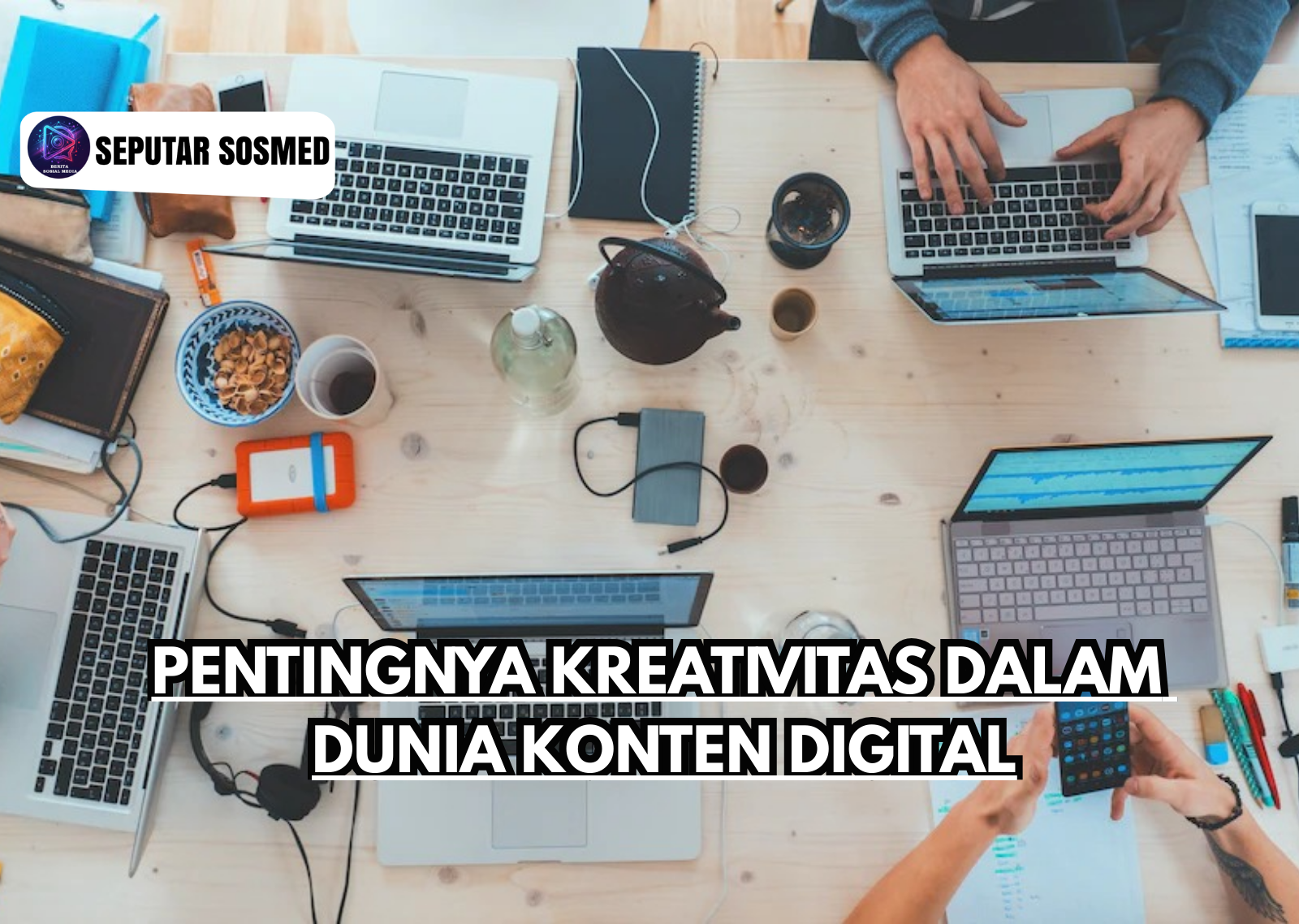 Pentingnya Kreativitas dalam Dunia Konten Digital