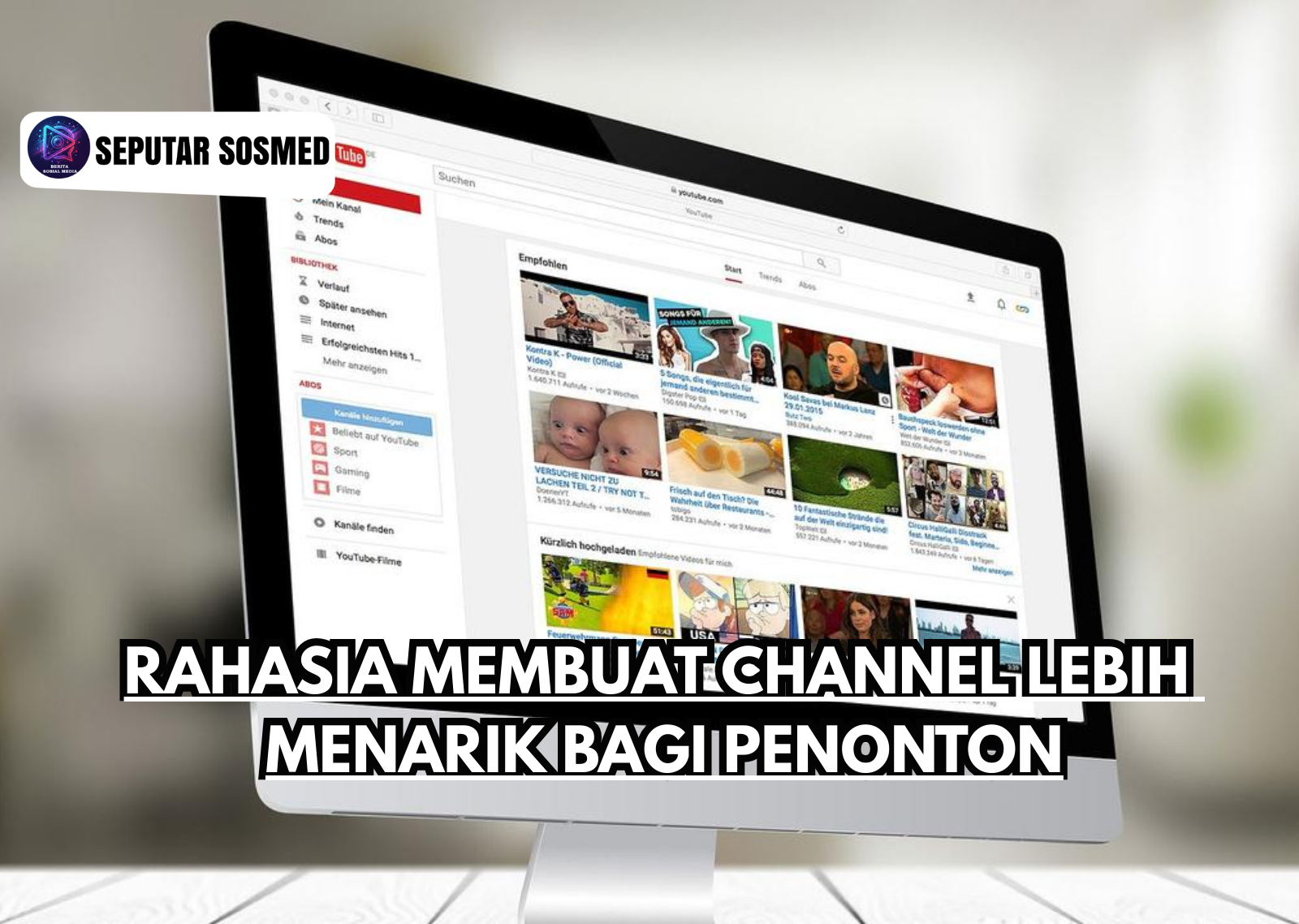 Rahasia Membuat Channel Lebih Menarik bagi Penonton