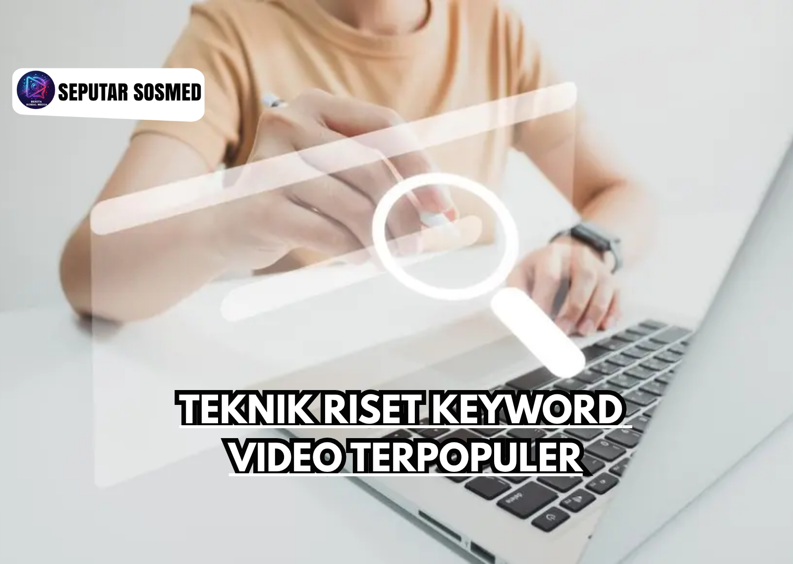 Teknik Riset Keyword Video Terpopuler