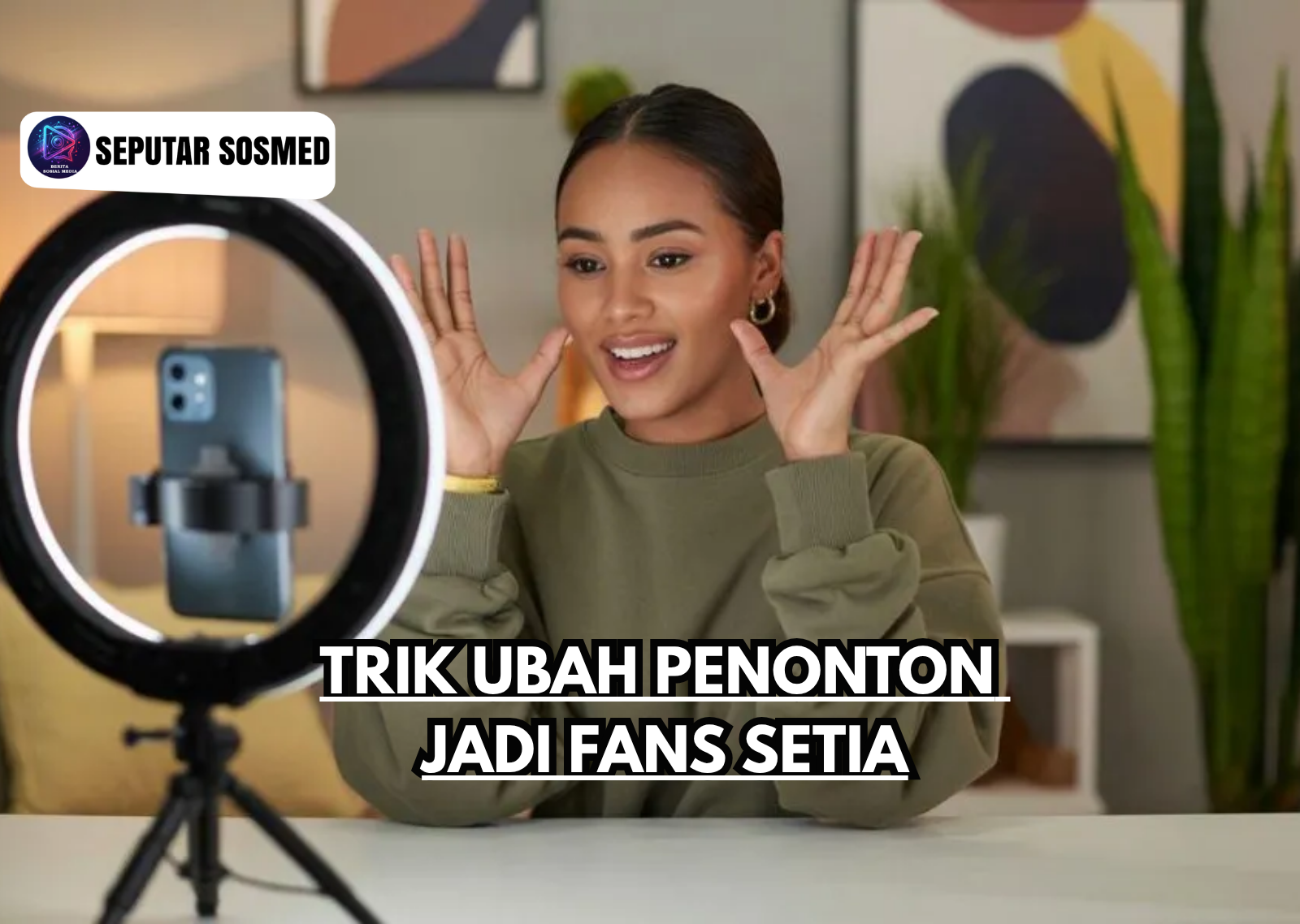 Trik Ubah Penonton Jadi Fans Setia