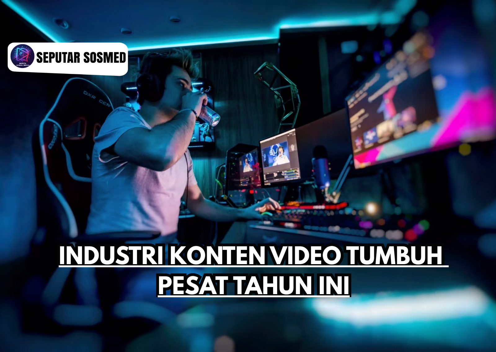 Industri Konten Video Tumbuh Pesat Tahun Ini