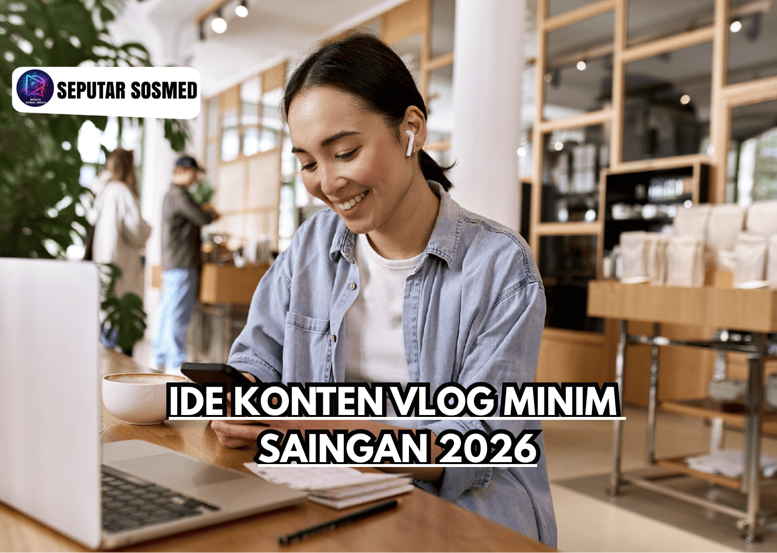 Ide Konten Vlog Minim Saingan 2026