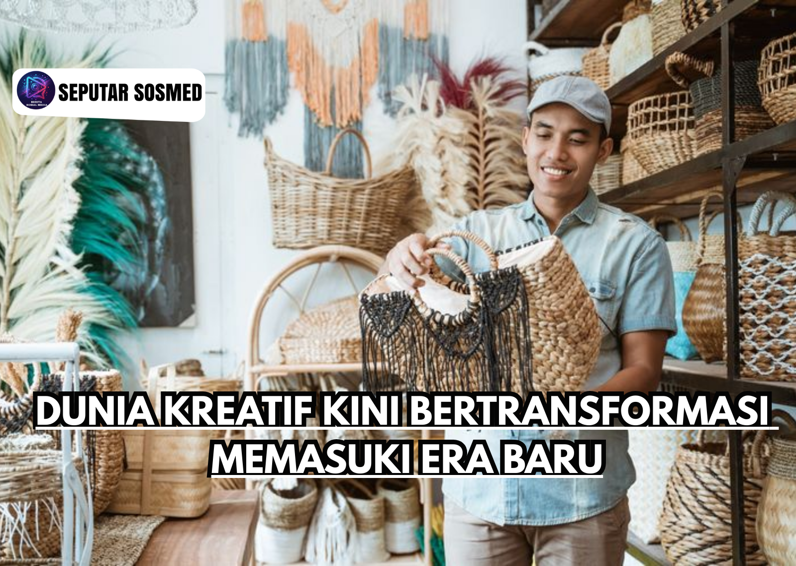Dunia kreatif kini bertransformasi memasuki era baru