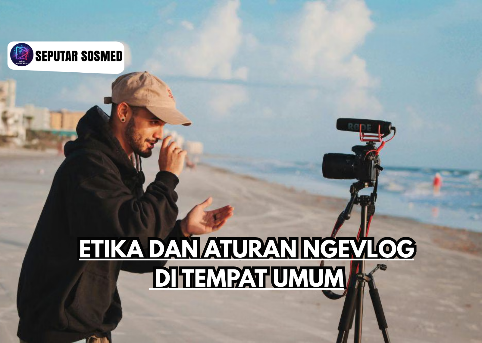 Etika Dan Aturan Ngevlog di Tempat Umum
