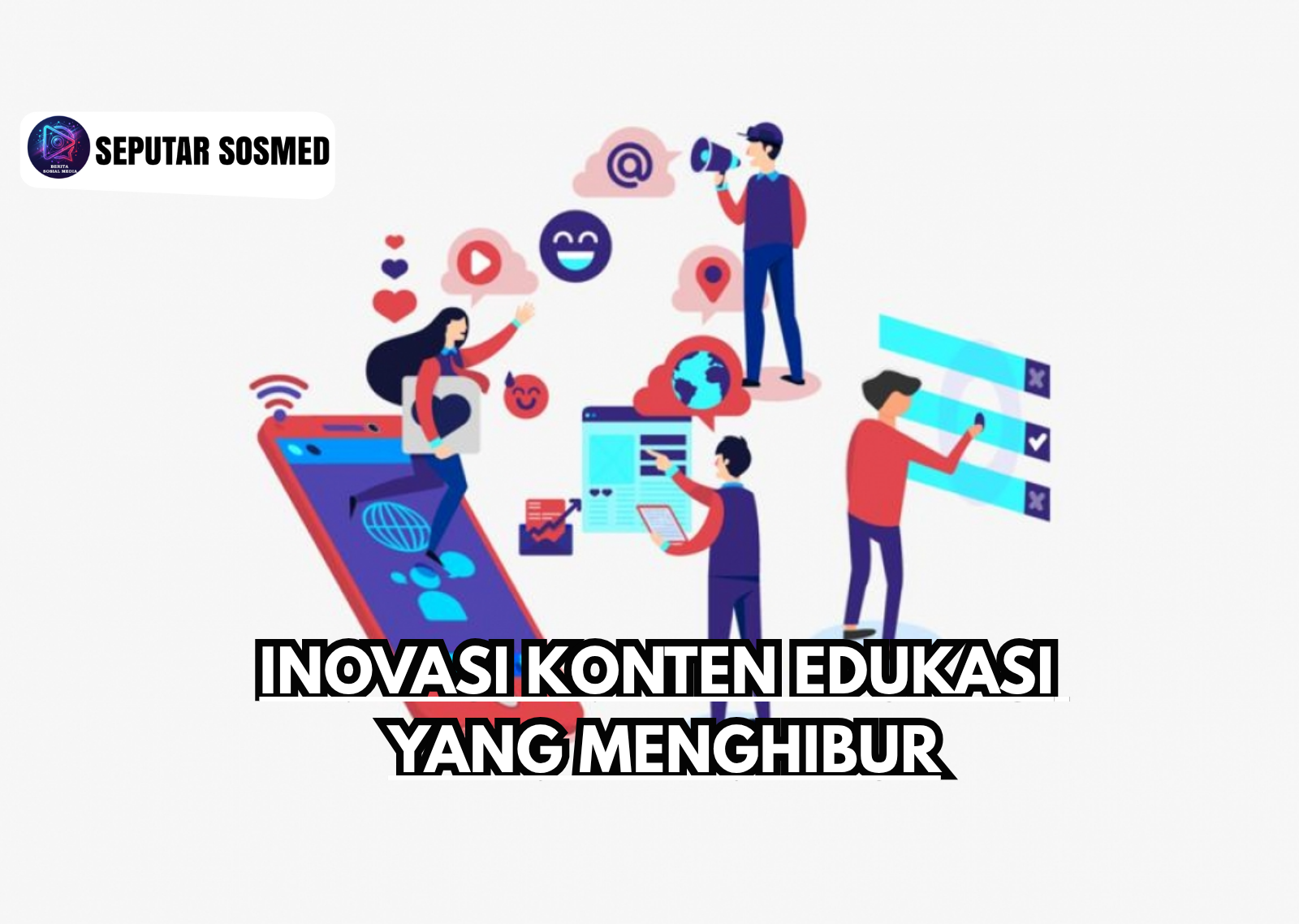 Inovasi Konten Edukasi yang Menghibur