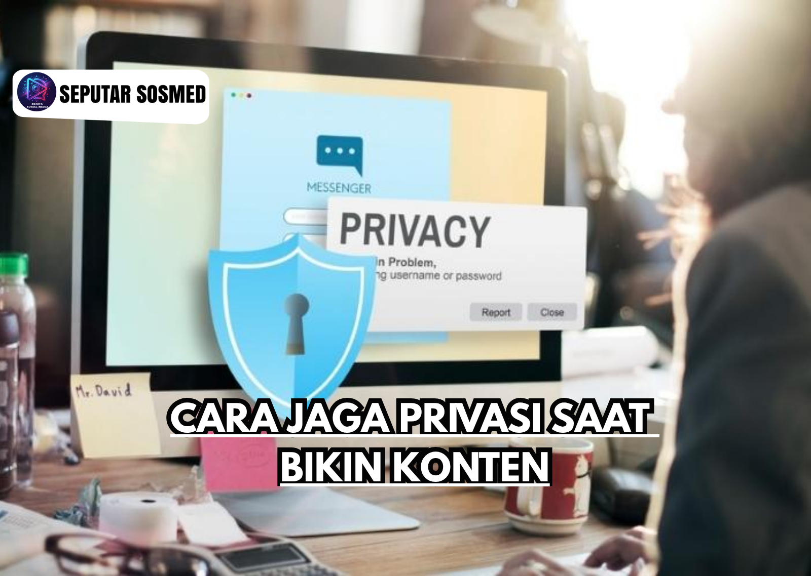 Cara Jaga Privasi Saat Bikin Konten