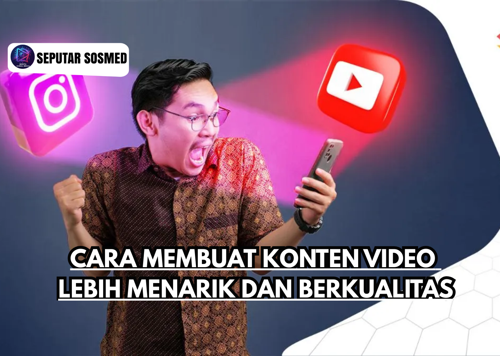 Cara Membuat Konten Video Lebih Menarik dan Berkualitas