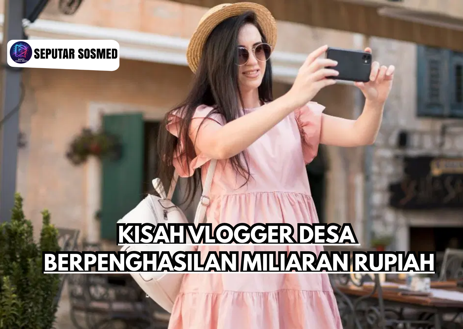 Perjalanan Inspiratif Vlogger Travel No 1 Indonesia